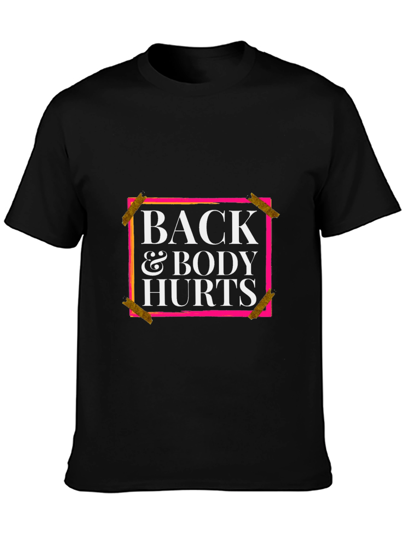 Back and Body Hurts Graphic Tee