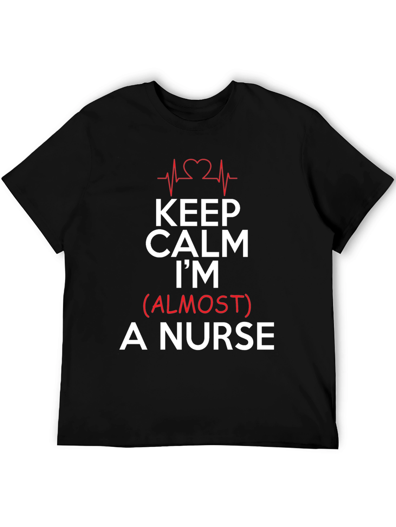 Keep Calm Im (Almost) A Nurse T-Shirt