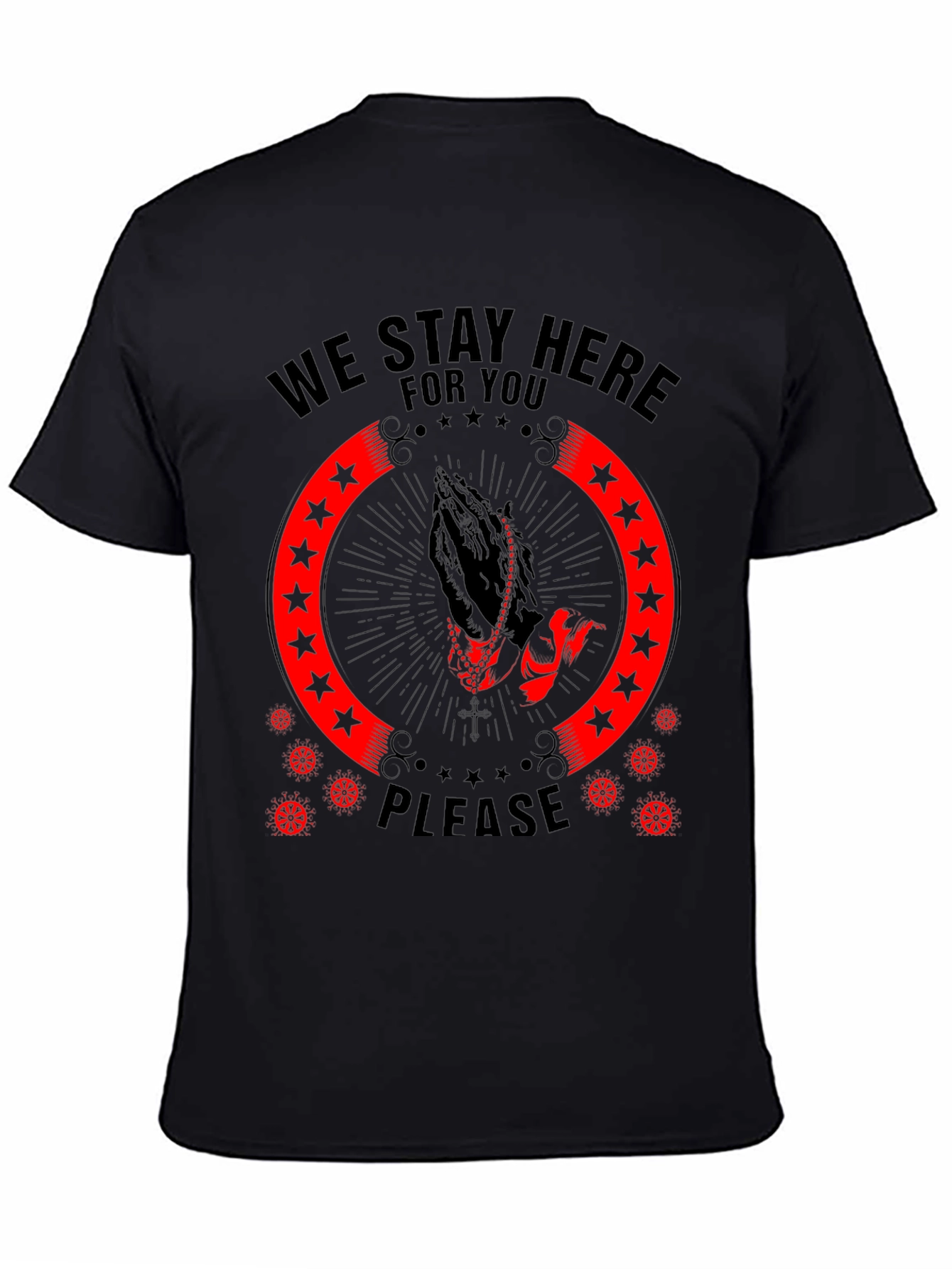 We Stay Here for You Graphic T-Shirt