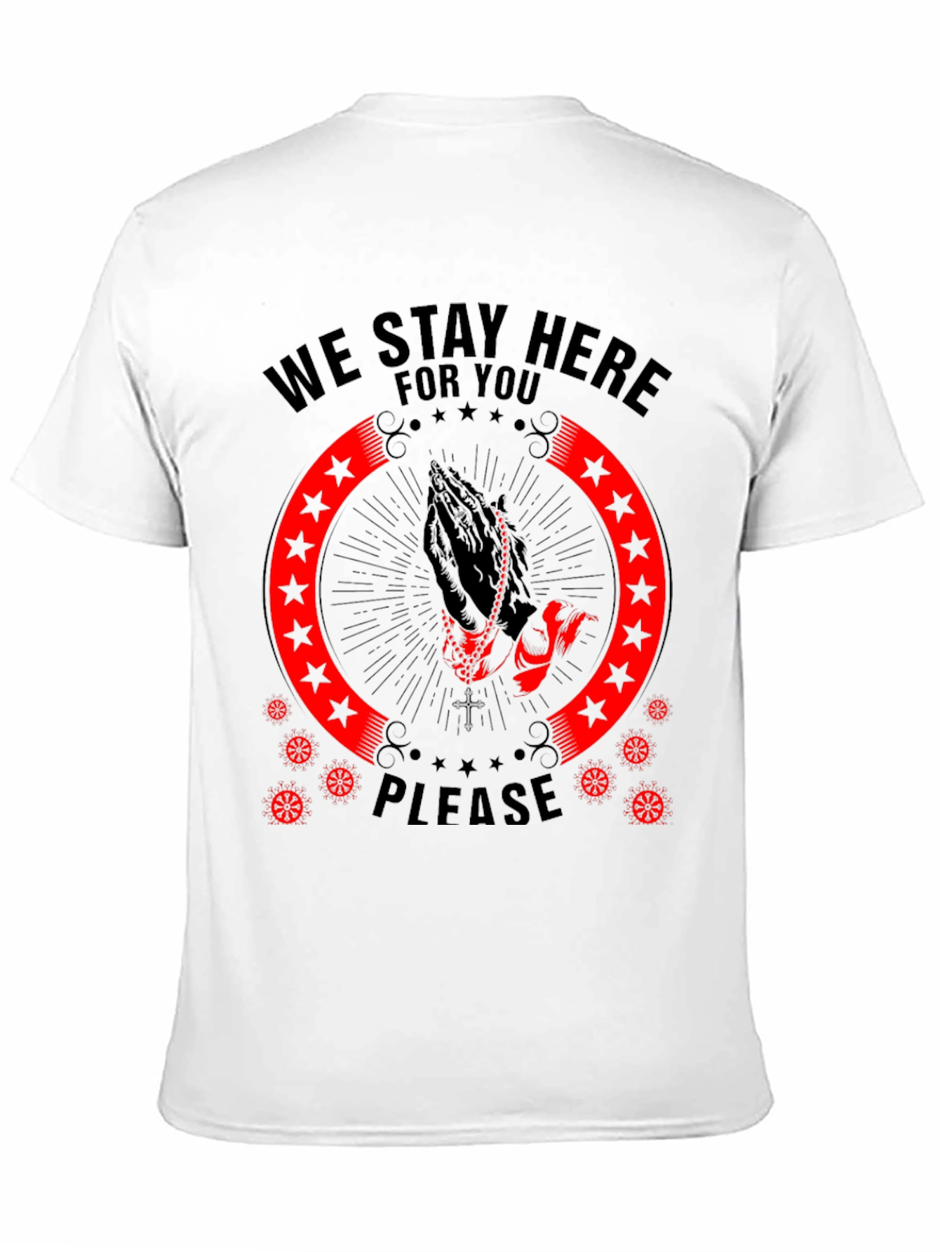 We Stay Here for You Graphic T-Shirt