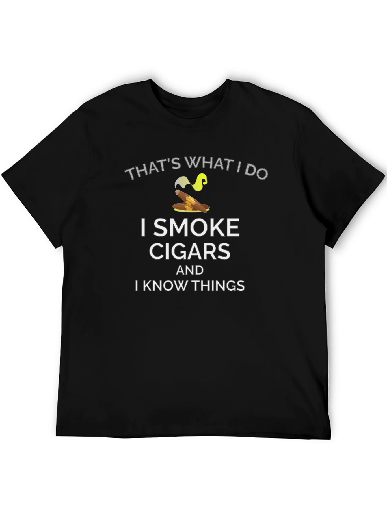 I Smoke Cigars and I Know Things T-Shirt