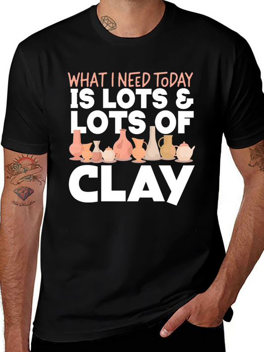 Pottery Lover T-Shirt: Lots of Clay Design