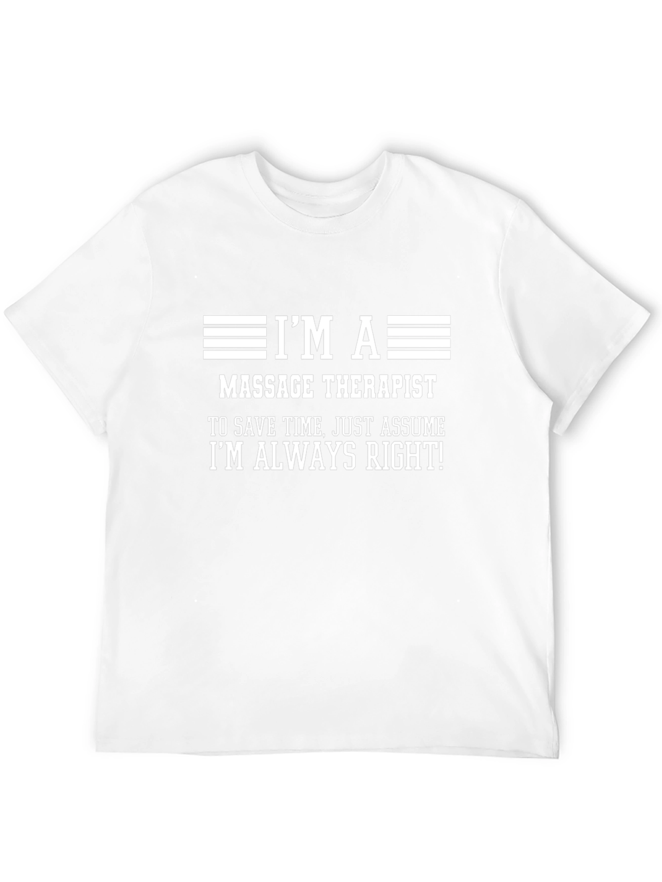 Massage Therapist Always Right Funny T-Shirt