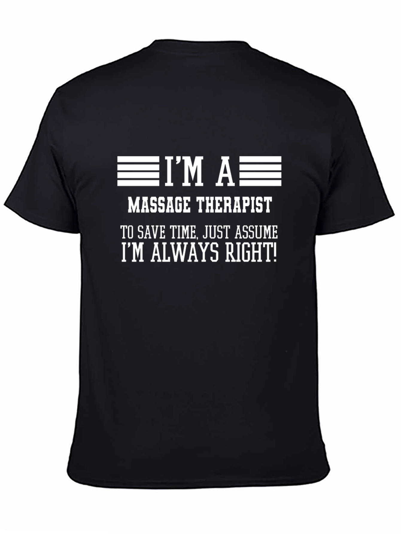 Massage Therapist Always Right Funny T-Shirt