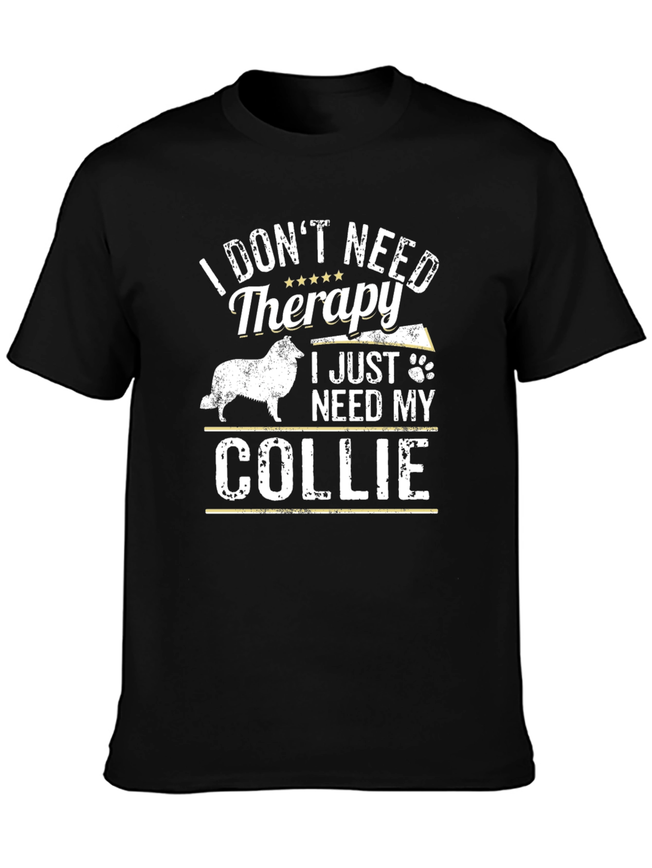 Funny Collie Dog T-Shirt: I Dont Need Therapy