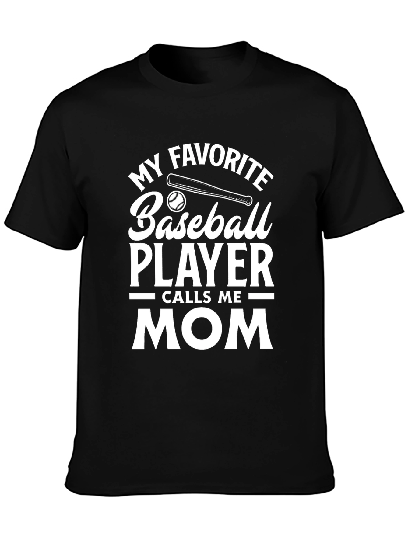 My Favorite Baseball Player Calls Me Mom T-Shirt
