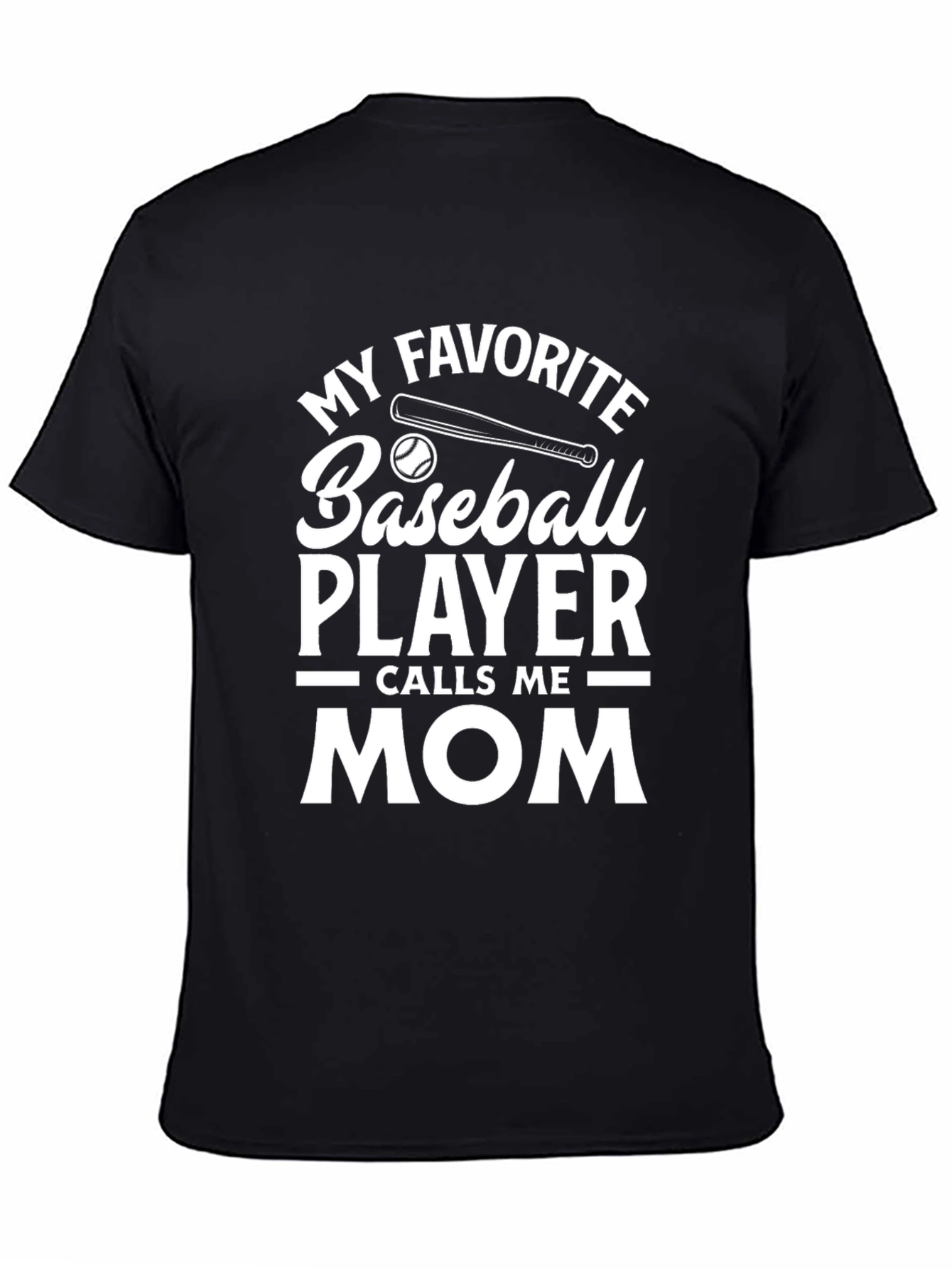 My Favorite Baseball Player Calls Me Mom T-Shirt