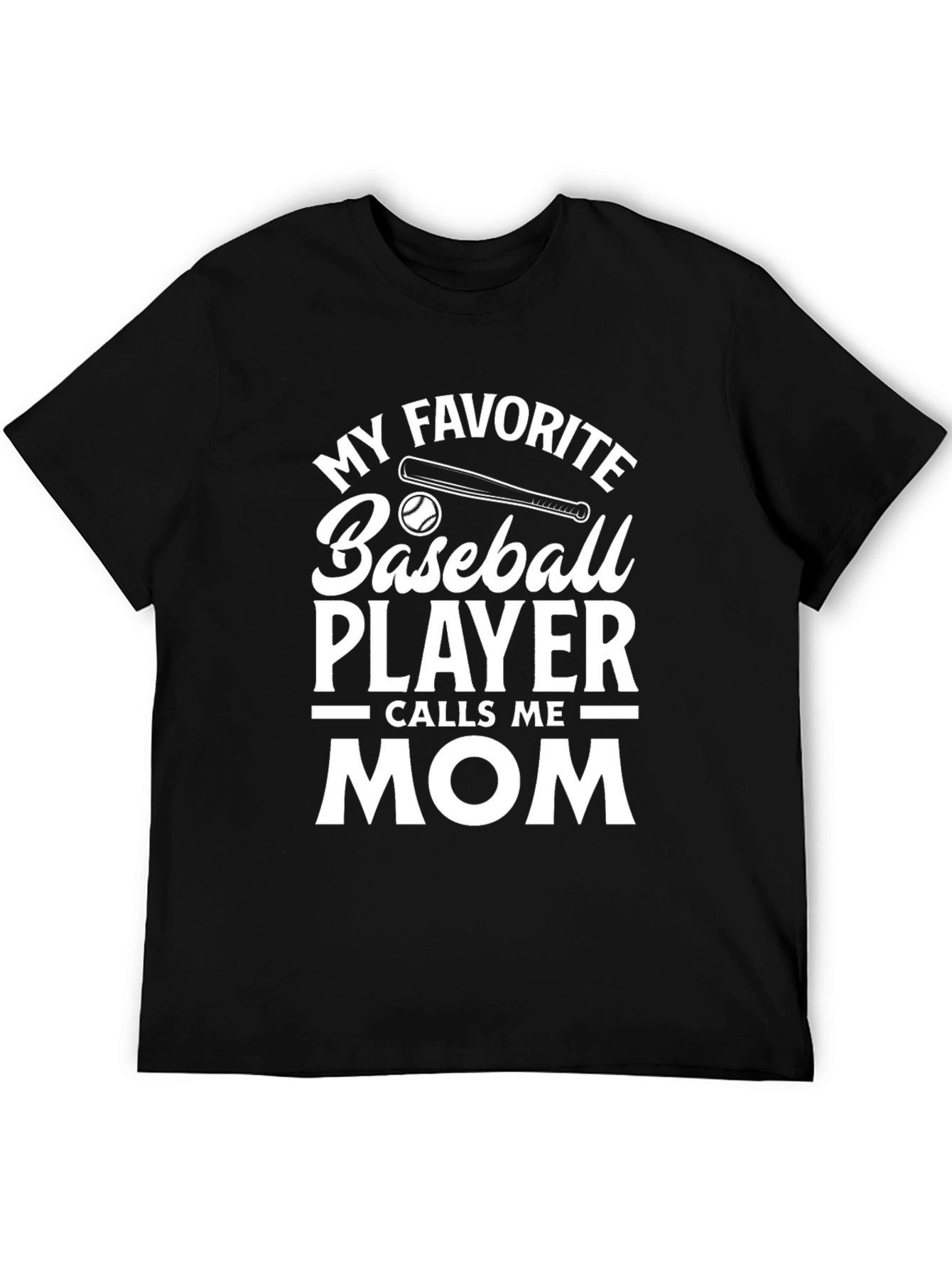 My Favorite Baseball Player Calls Me Mom T-Shirt