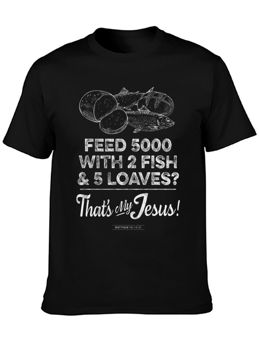 Feed 5000 With 2 Fish & 5 Loaves T-Shirt