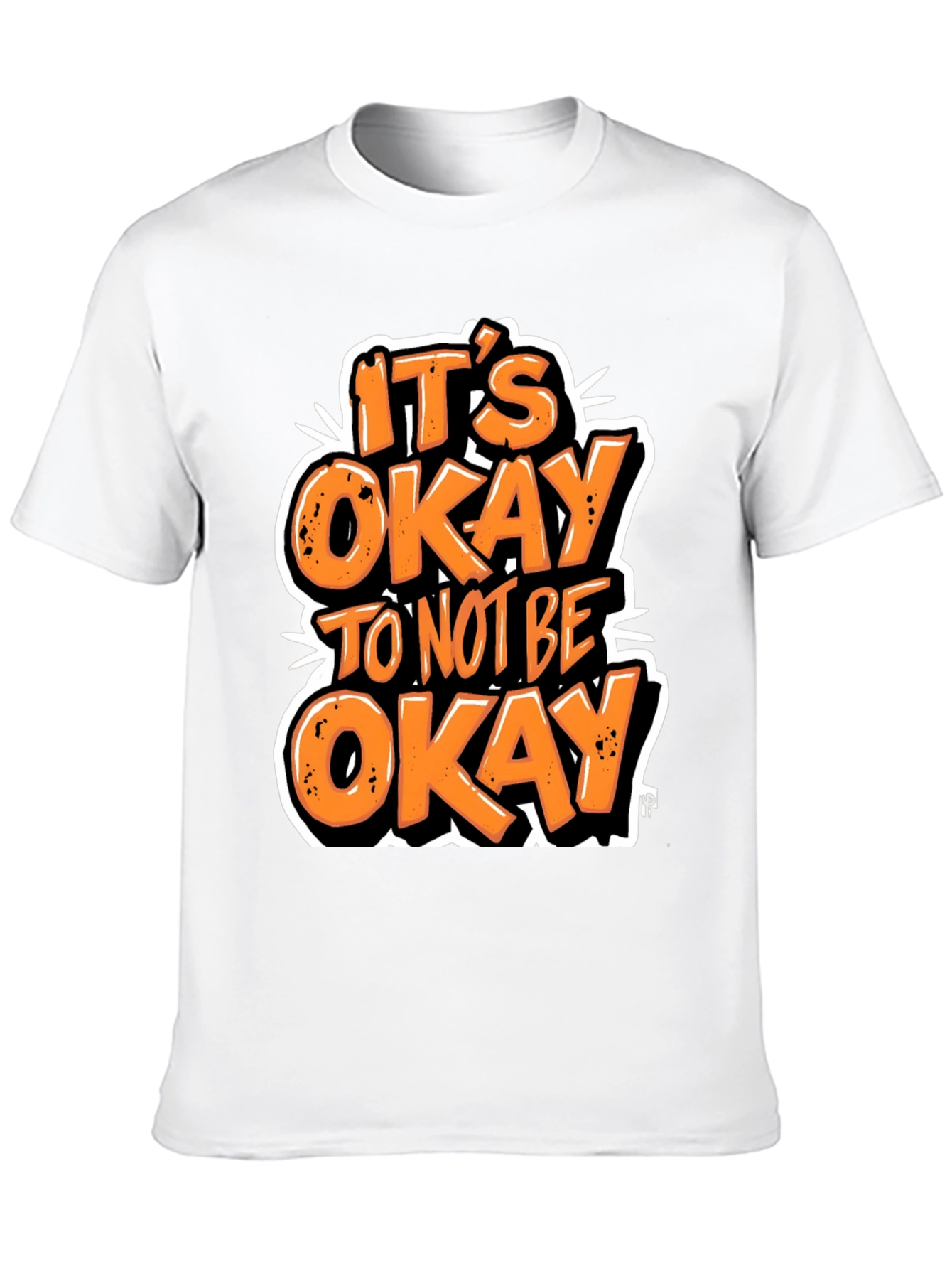 Its Okay To Not Be Okay Graphic T-Shirt