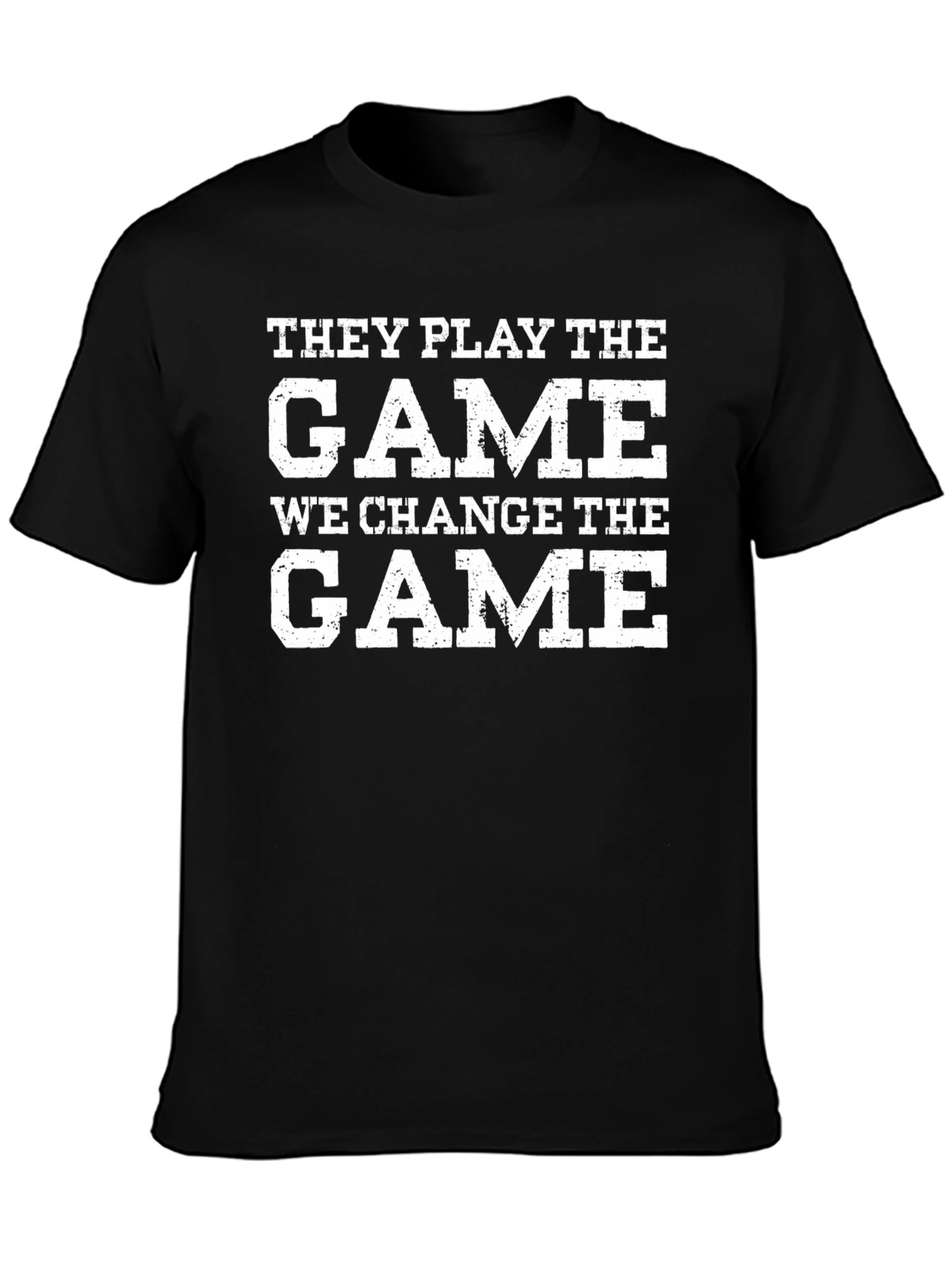 They Play The Game T-Shirt