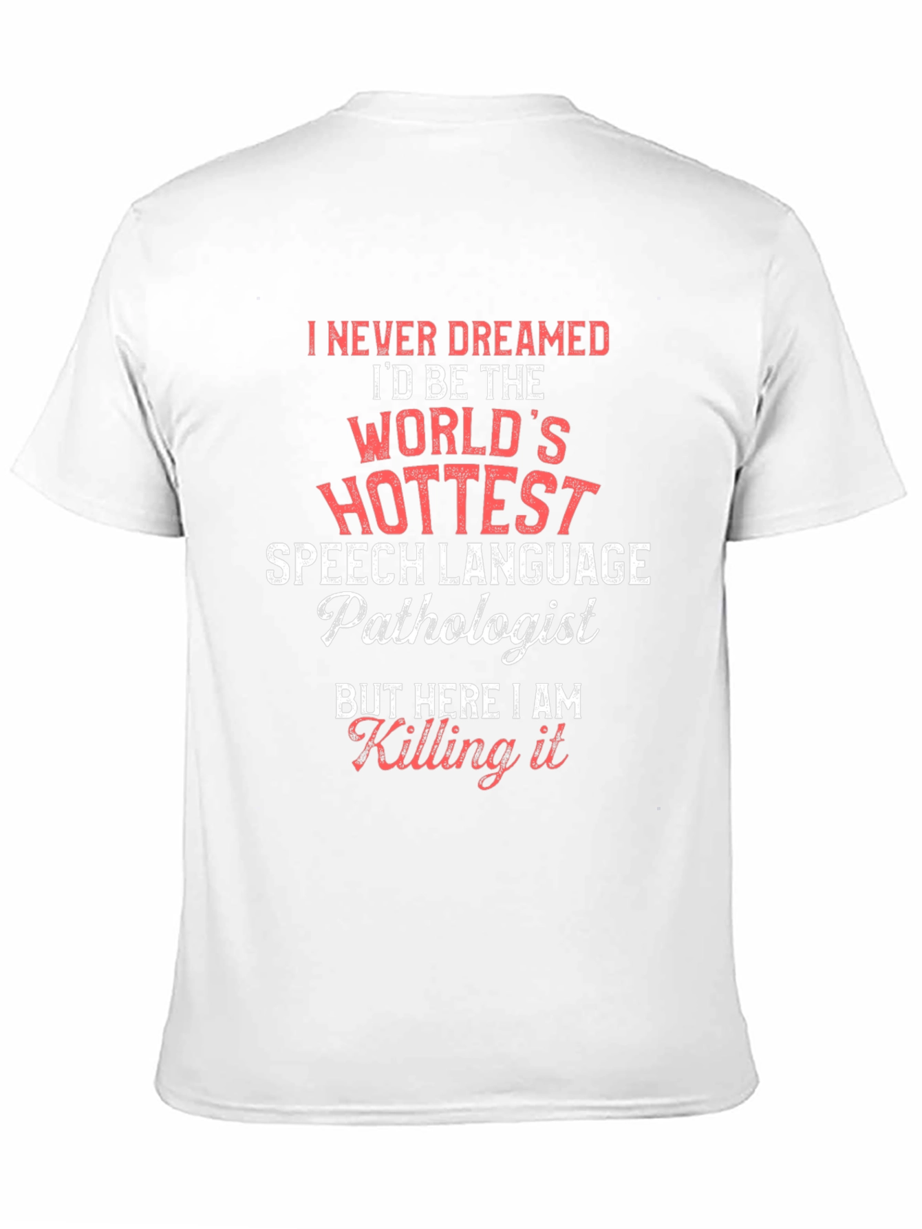 Worlds Hottest Speech Language Pathologist T-Shirt