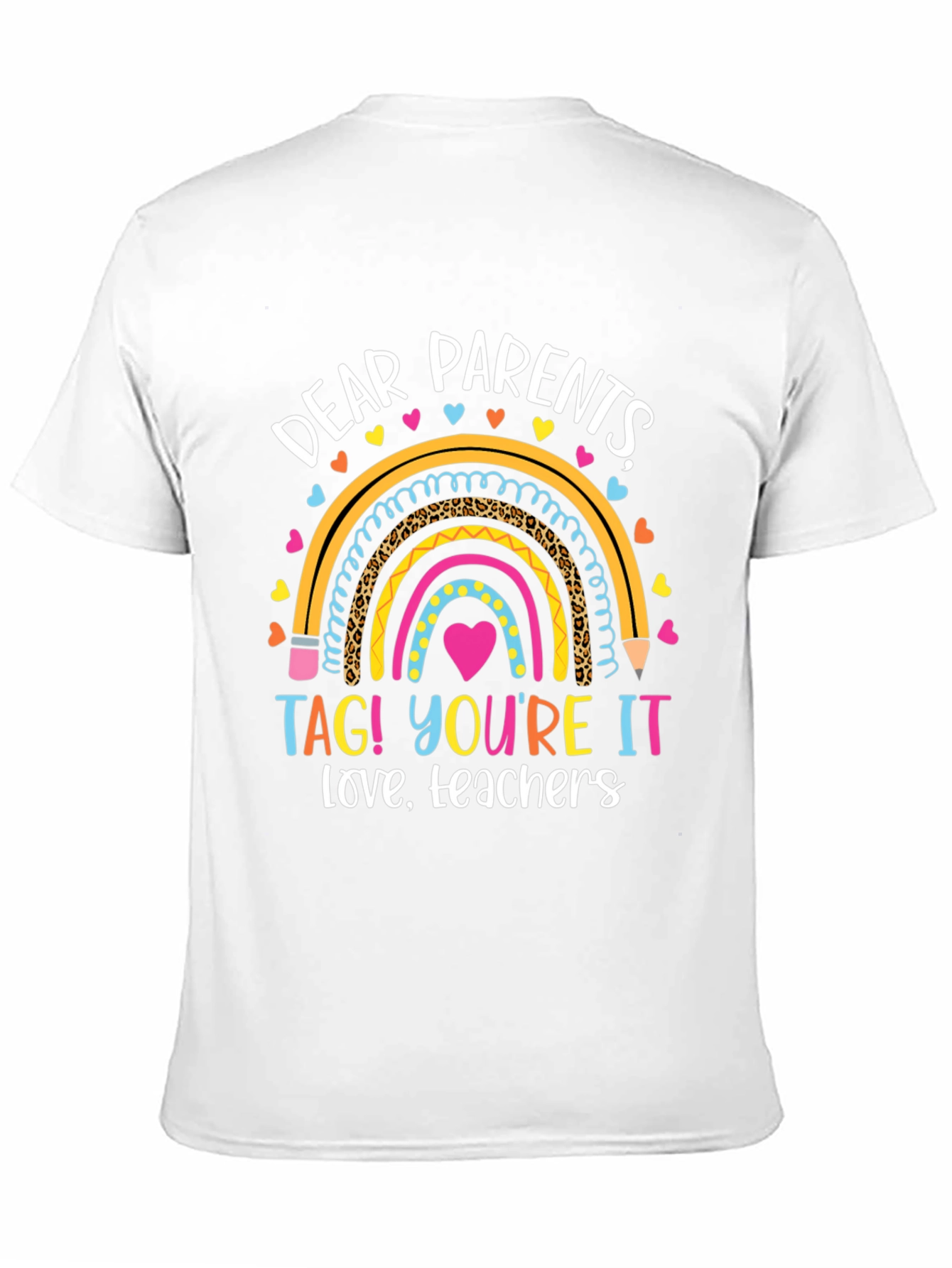 Dear Parents Teachers Love Graphic T-Shirt