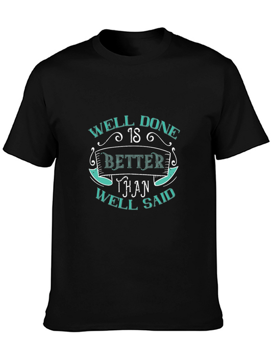 Well Done Better Than Well Said Graphic Tee