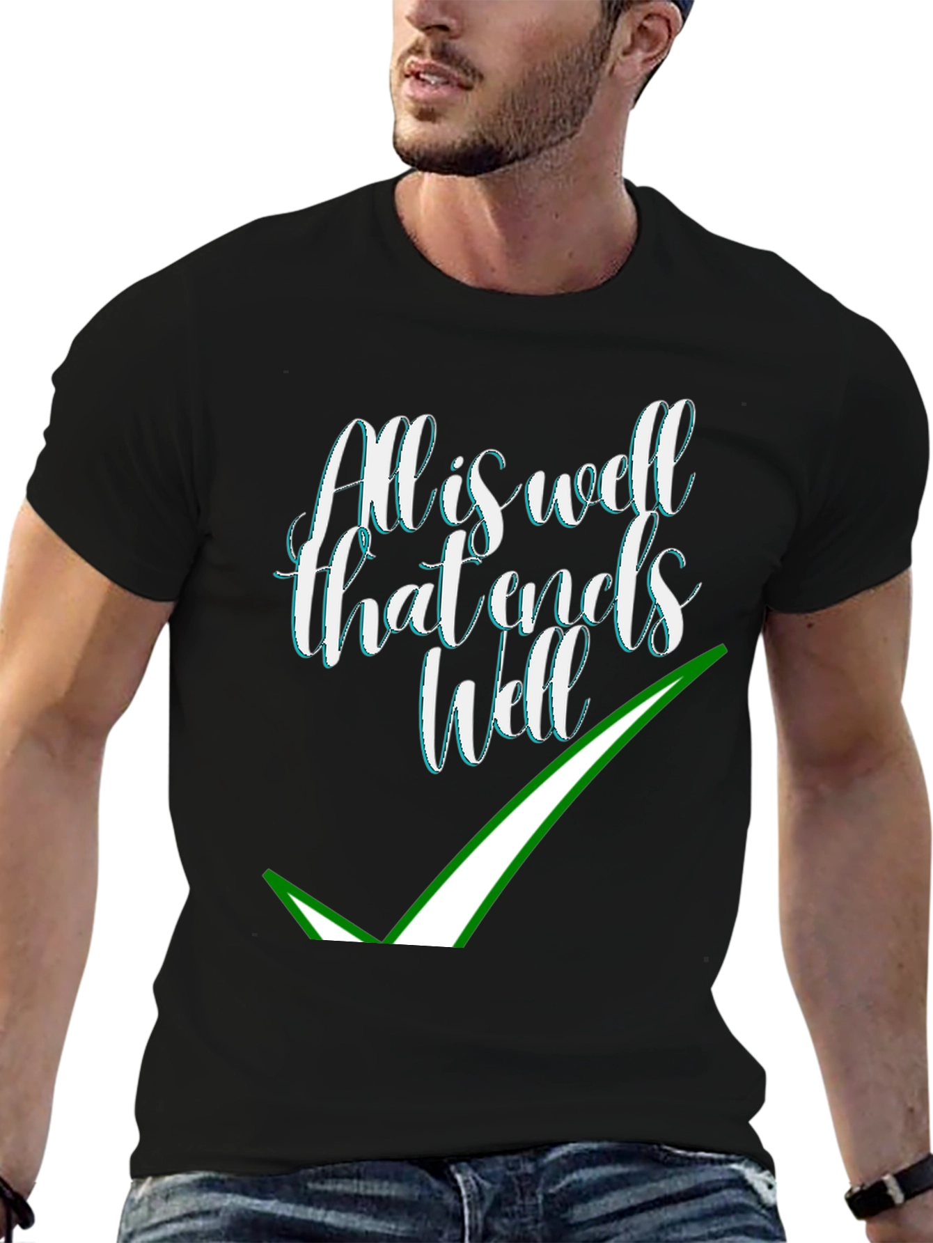 Alls Well That Ends Well T-Shirt