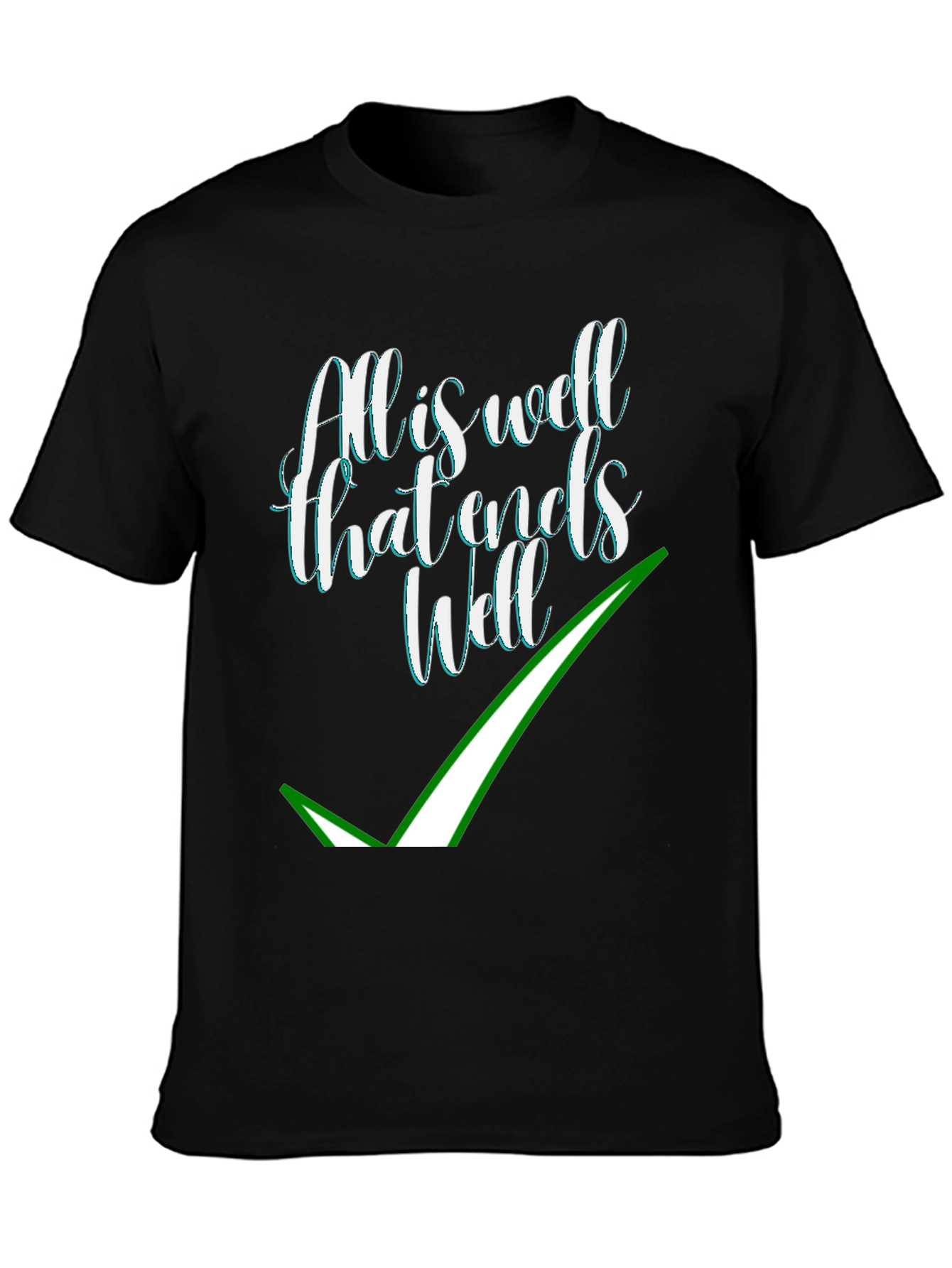 Alls Well That Ends Well T-Shirt