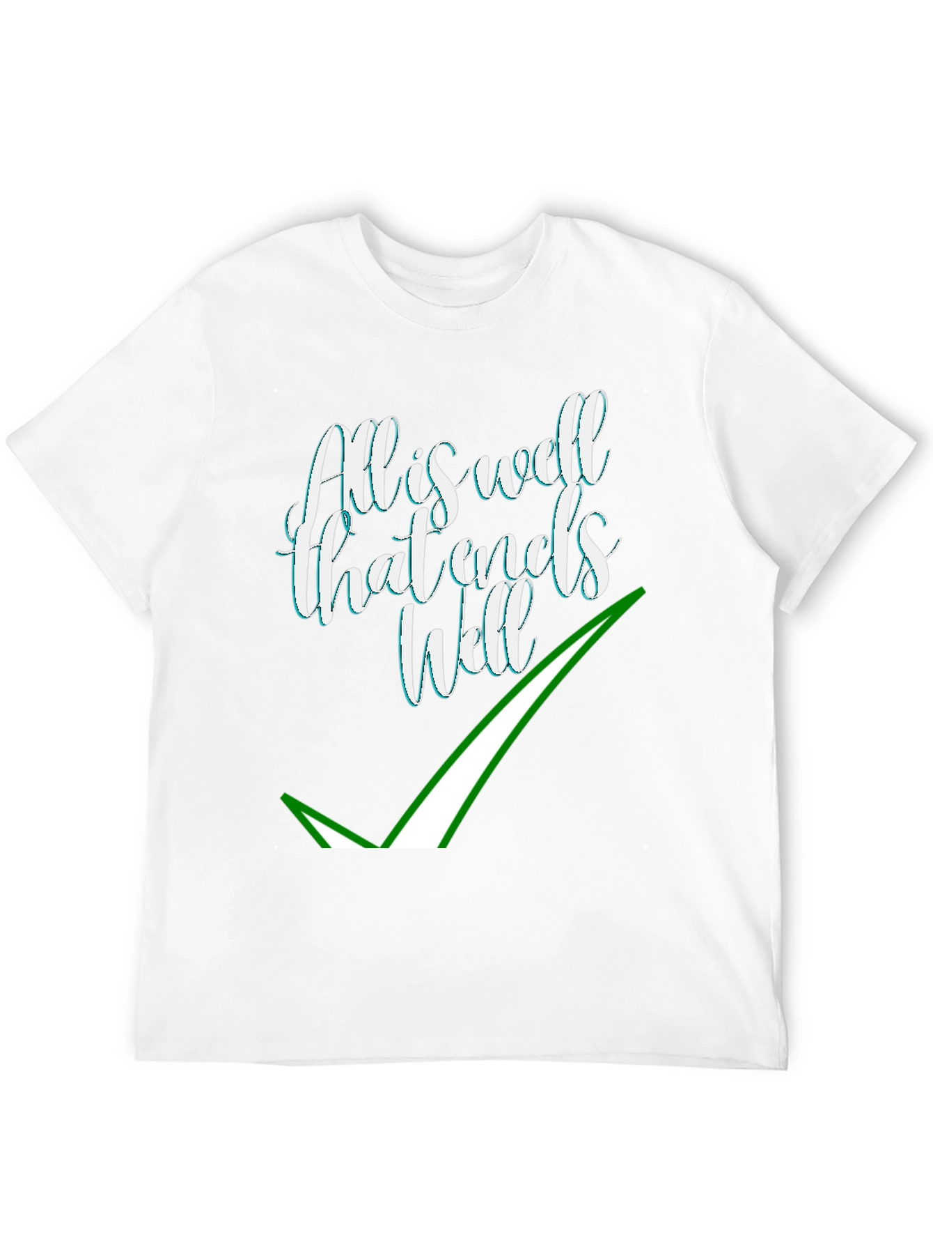 Alls Well That Ends Well T-Shirt