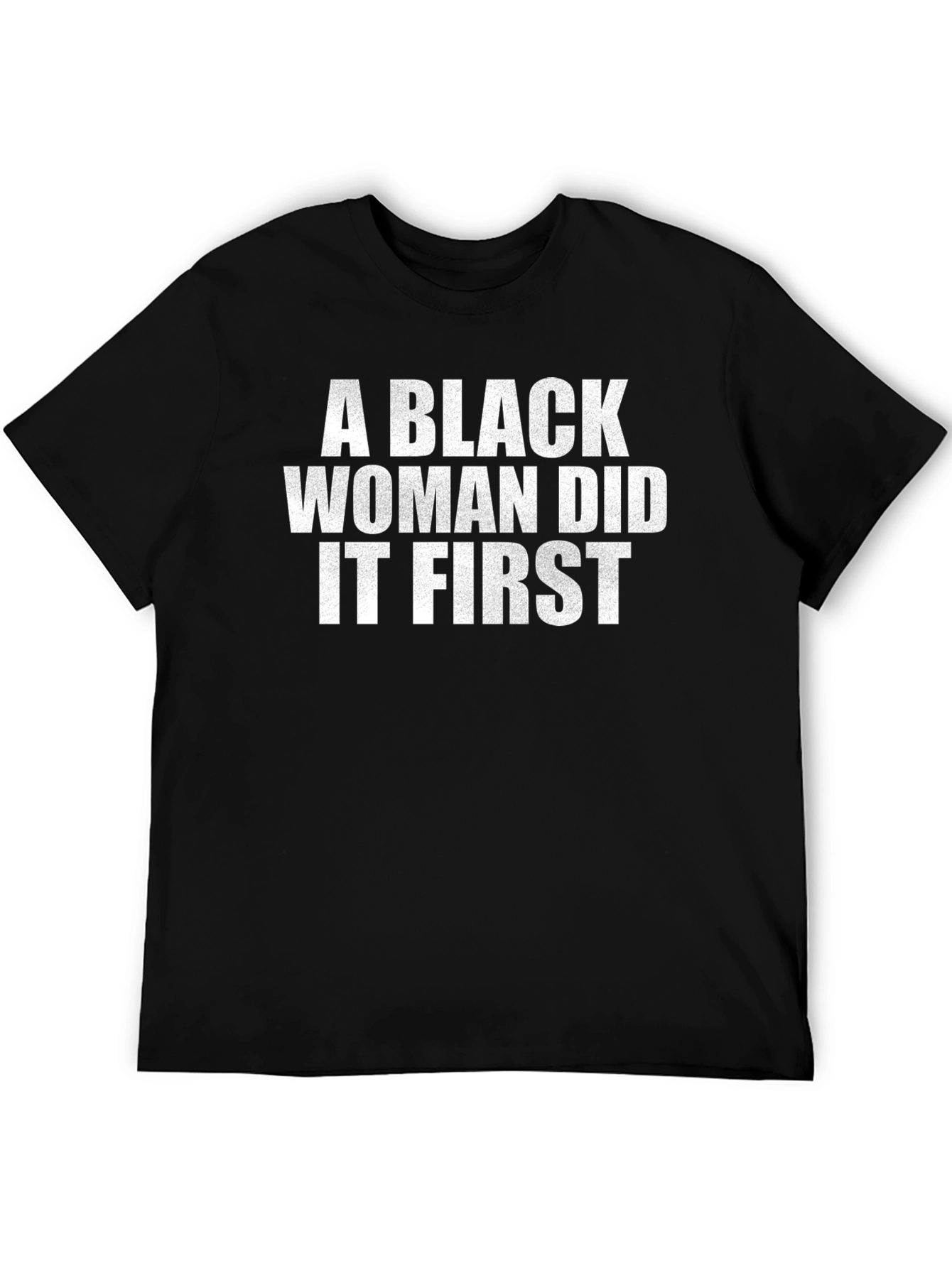 A Black Woman Did It First T-Shirt