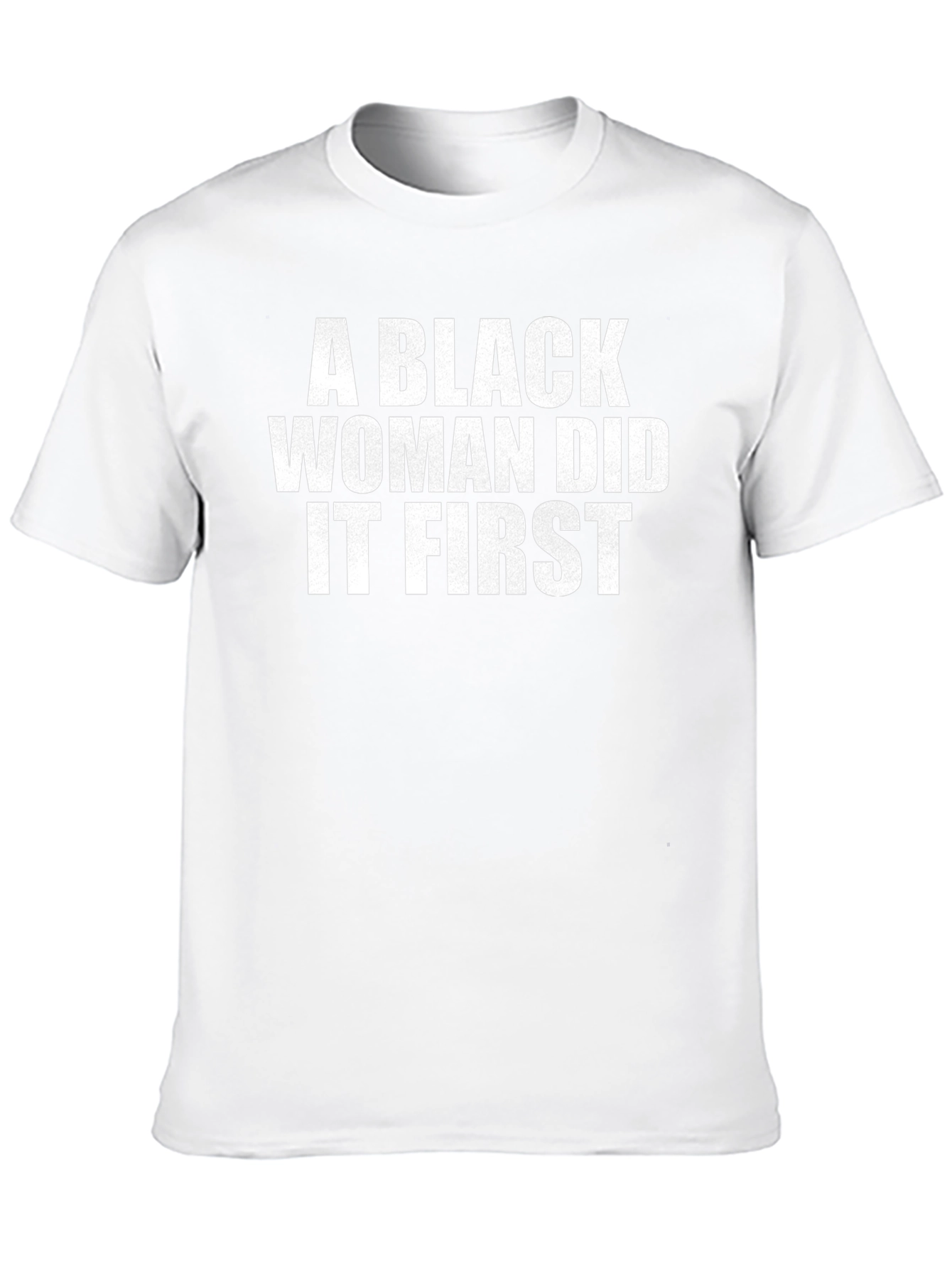 A Black Woman Did It First T-Shirt