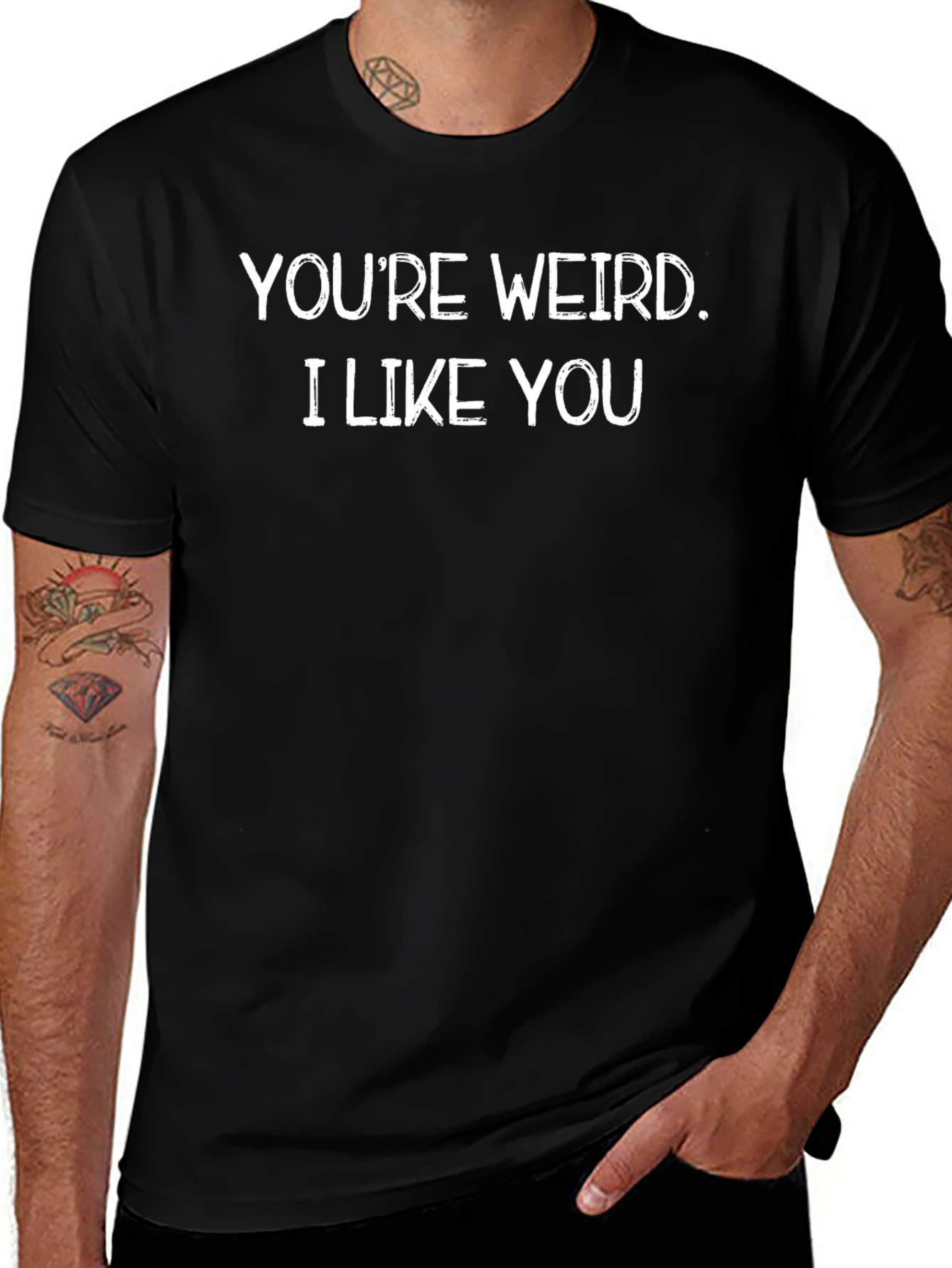 Youre Weird. I Like You Black Graphic T-Shirt