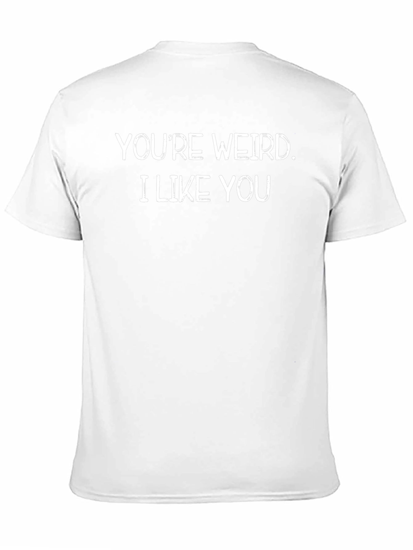 Youre Weird. I Like You Black Graphic T-Shirt