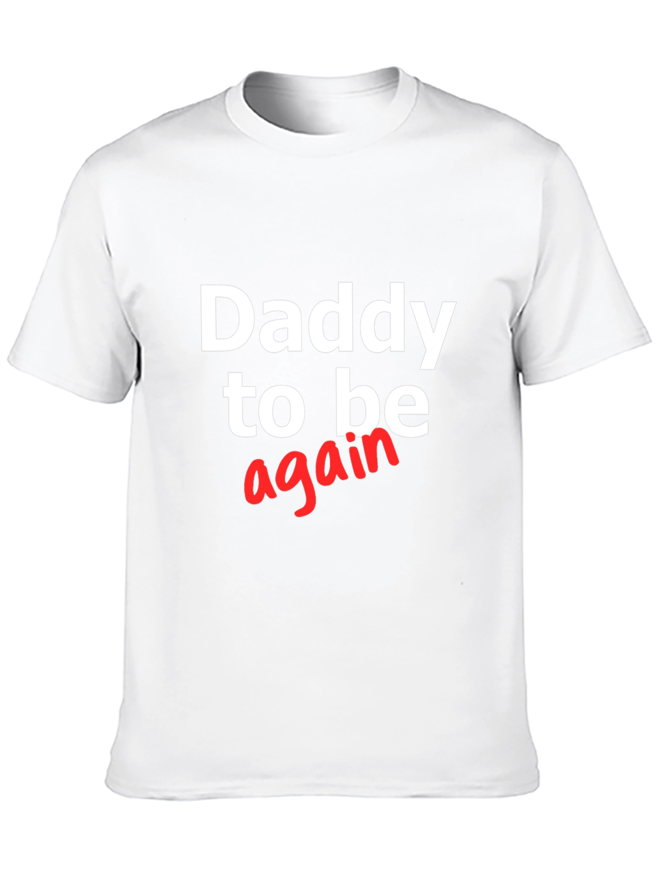 Daddy To Be Again T-Shirt - Expecting Dad Tee