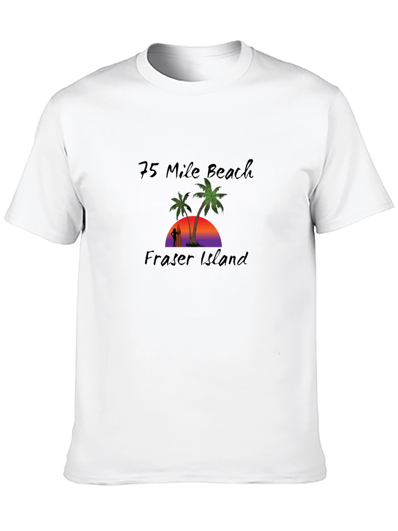75 Mile Beach Fraser Island T-Shirt