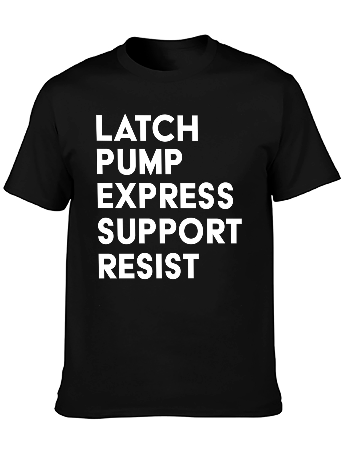 Latch Pump Express Support Resist T-Shirt