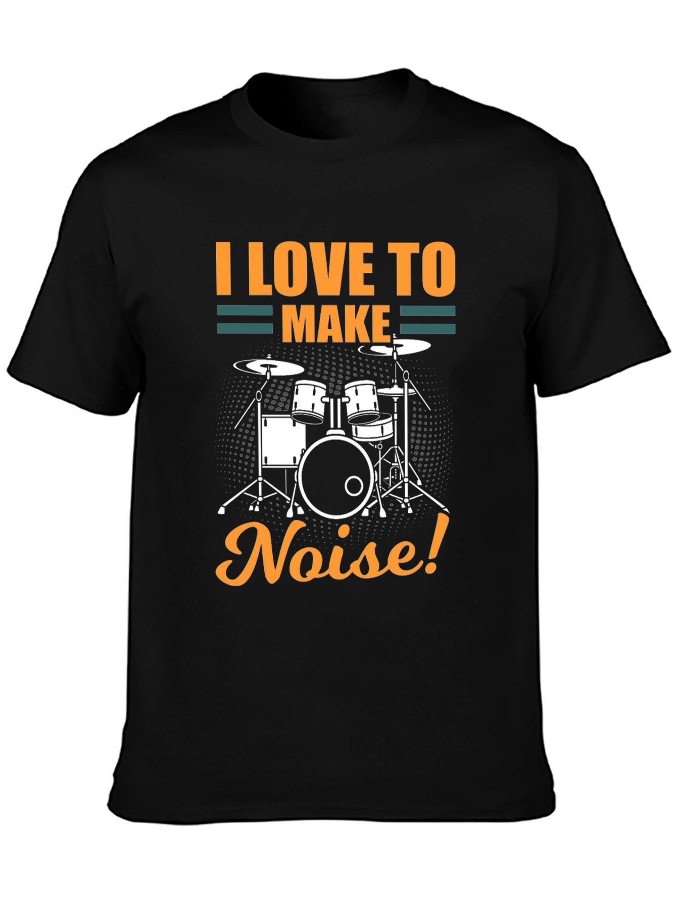 I Love To Make Noise Drum Set T-Shirt