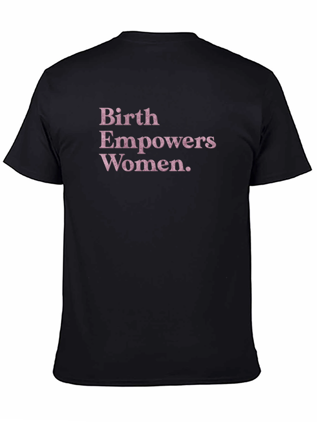 Birth Empowers Women T-Shirt