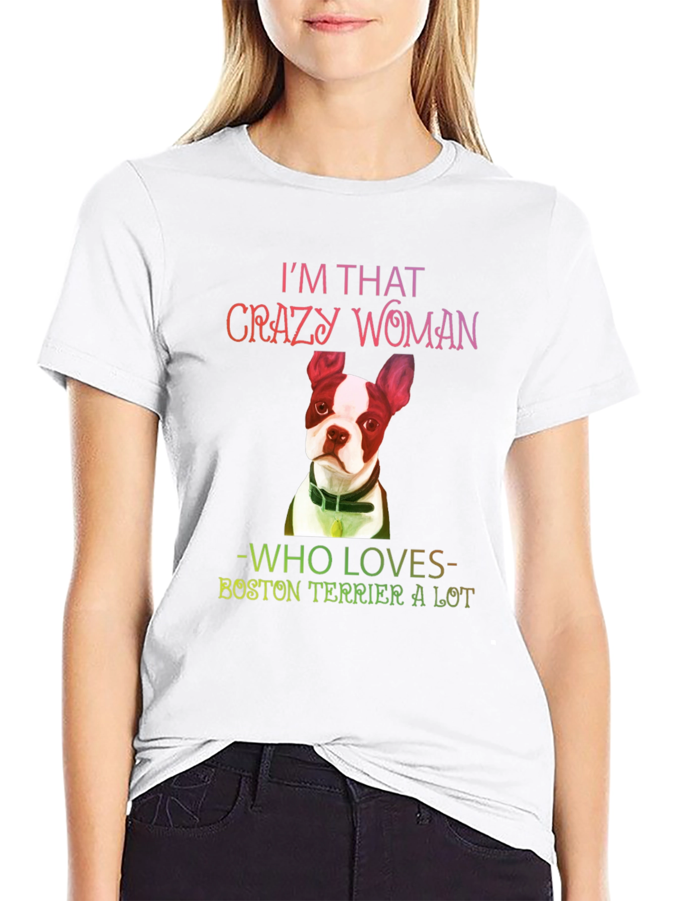 Crazy Woman Boston Terrier T-Shirt