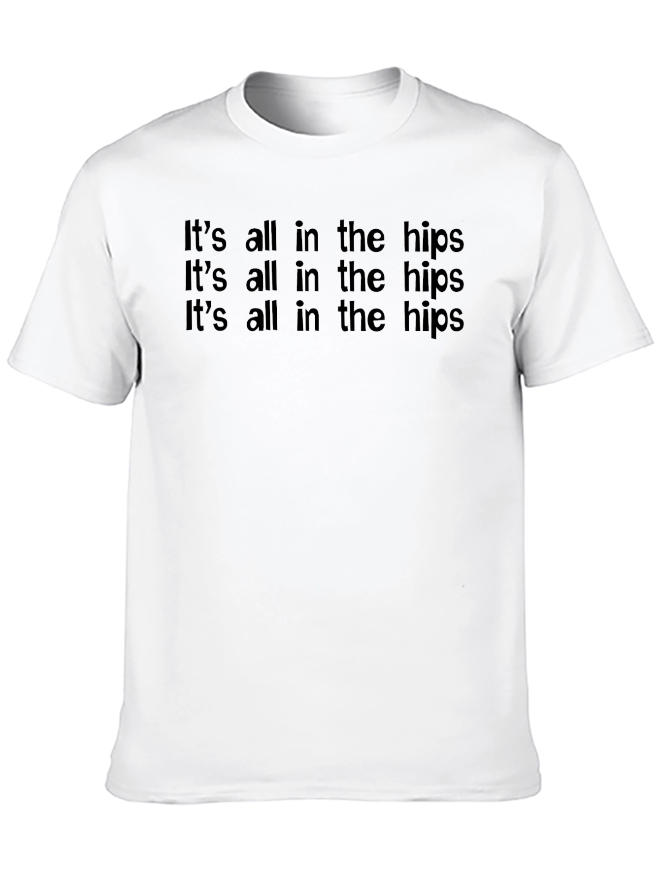 Its All in the Hips Graphic Tee