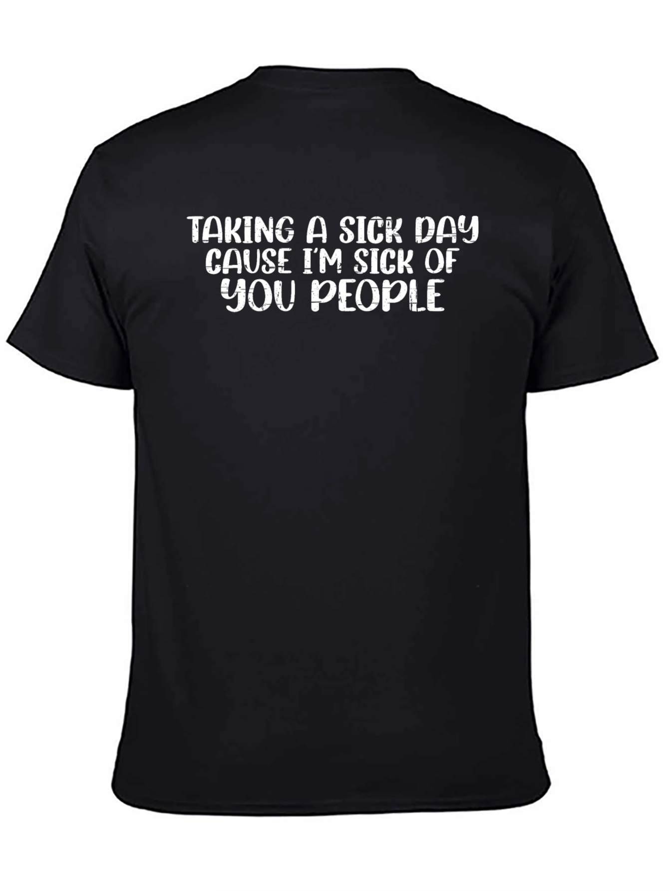 Sick Day T-Shirt Funny Slogan Tee
