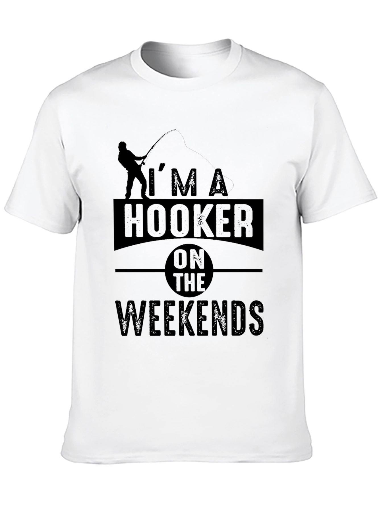 Im A Hooker On The Weekends Fishing T-Shirt