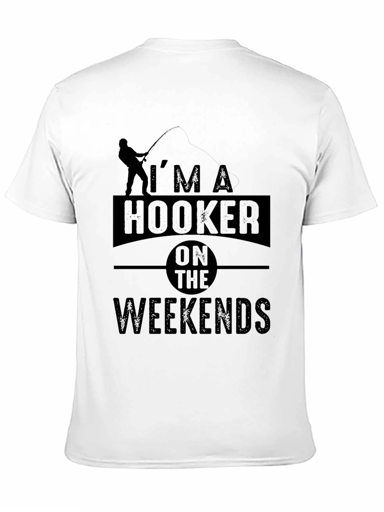 Im A Hooker On The Weekends Fishing T-Shirt