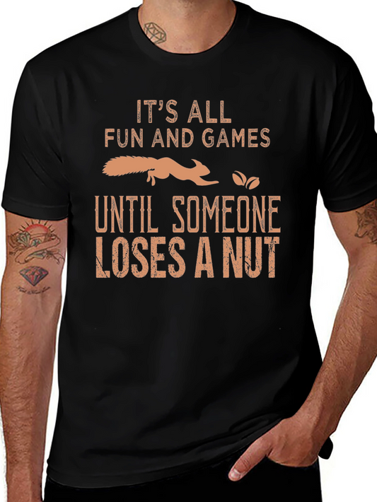 Funny Squirrel Nut T-Shirt - Its All Fun and Games