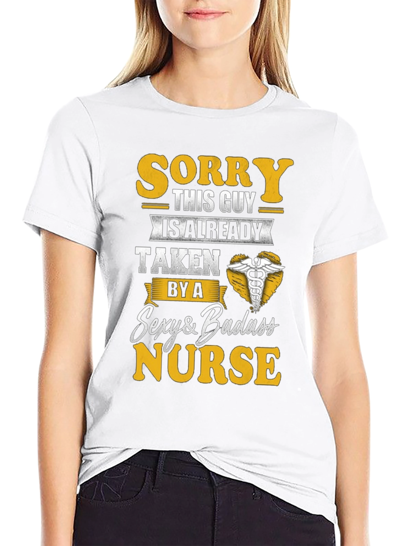 Sorry Taken by Sexy Badass Nurse T-Shirt