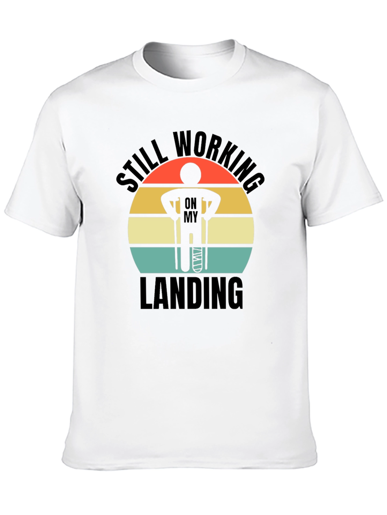 Still Working on My Landing T-Shirt