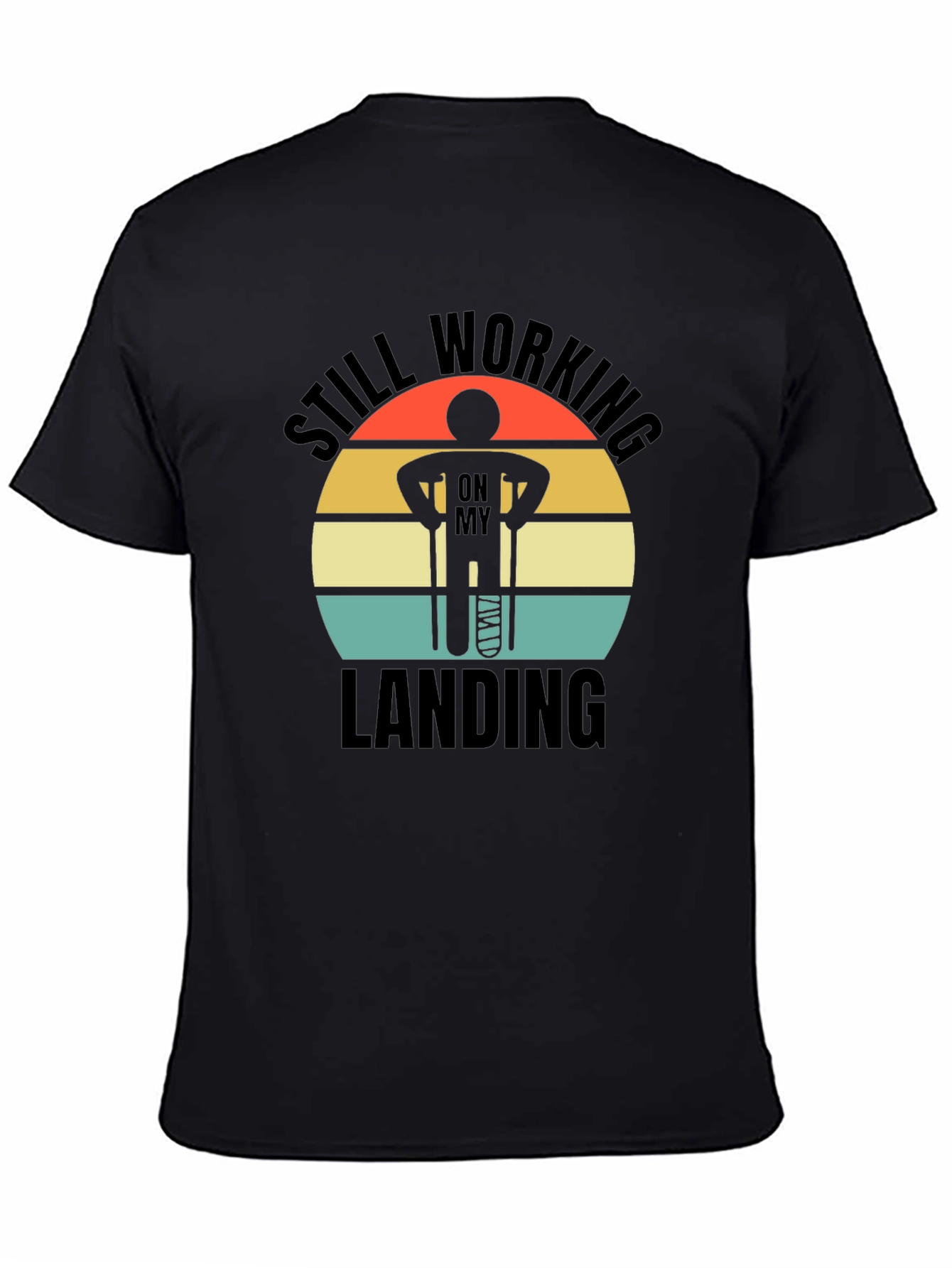 Still Working on My Landing T-Shirt