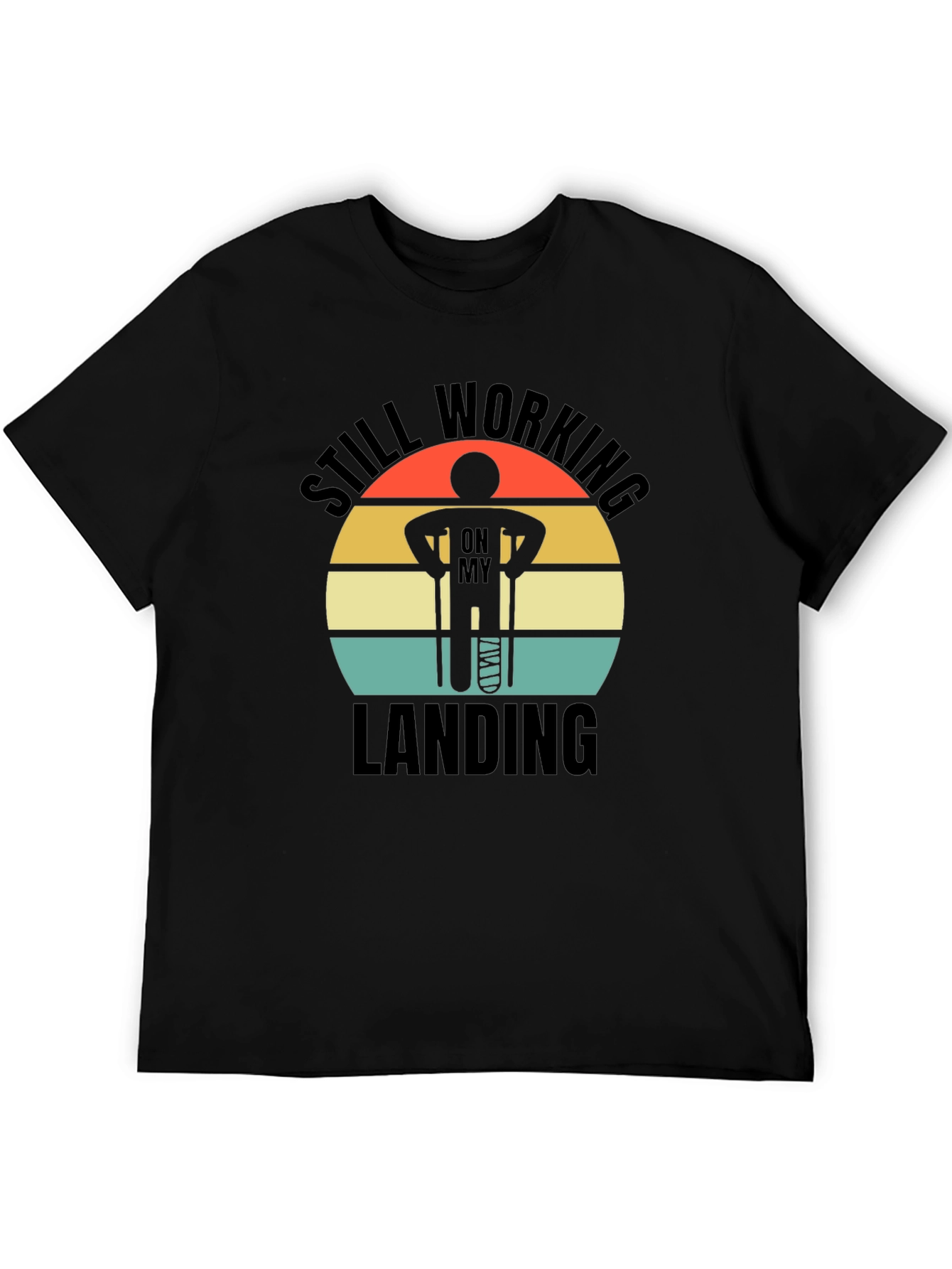 Still Working on My Landing T-Shirt