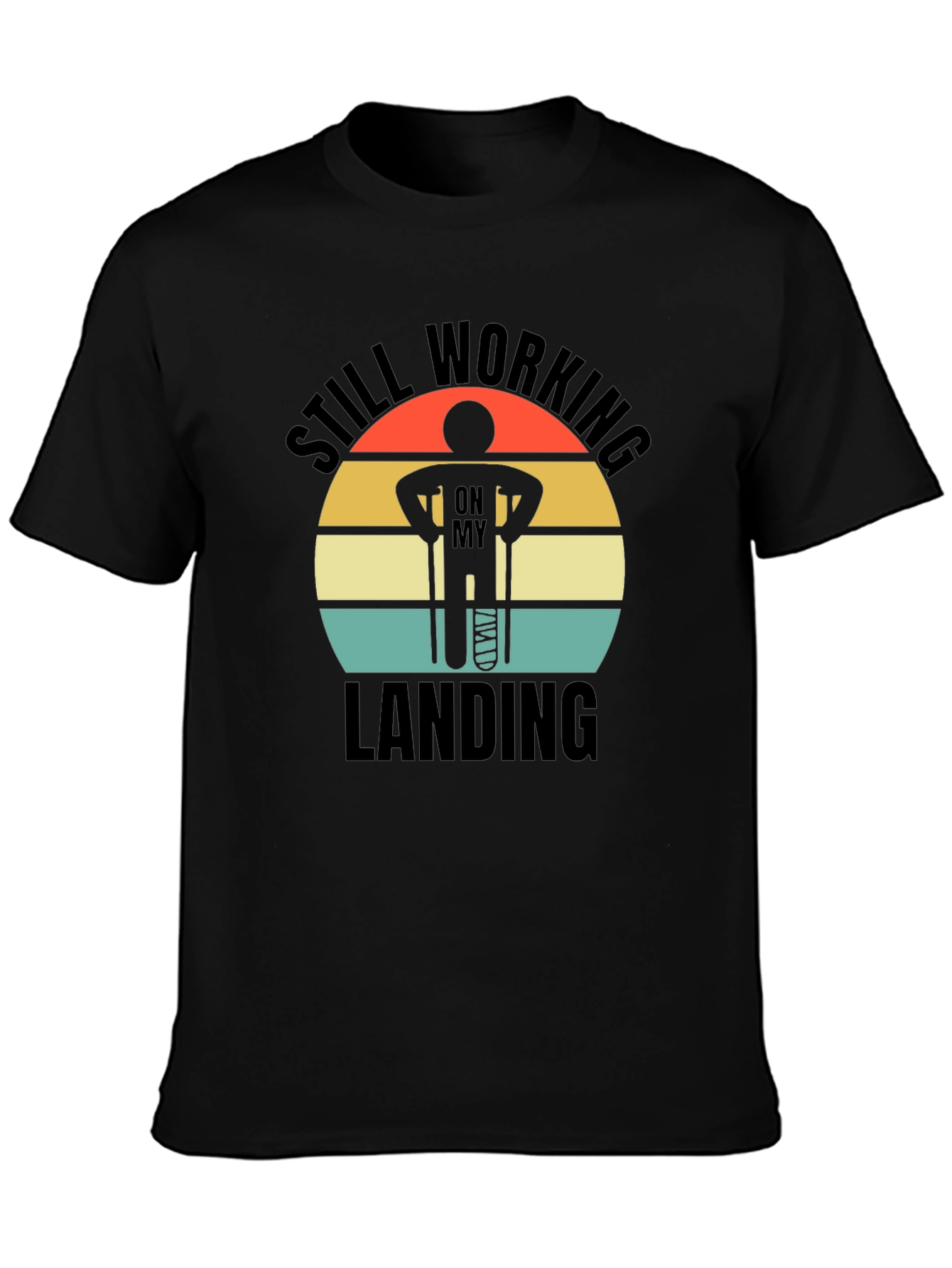Still Working on My Landing T-Shirt
