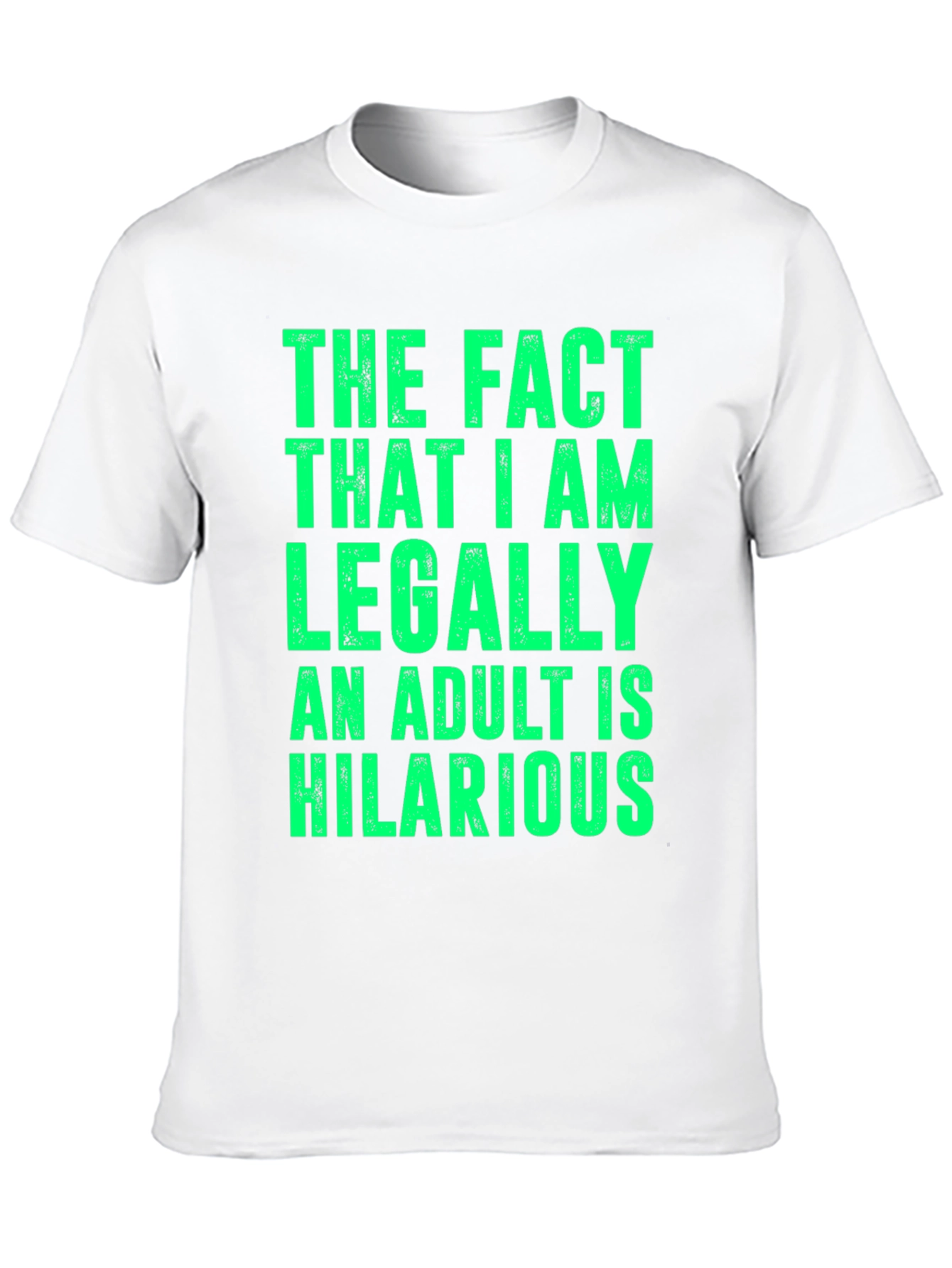 Hilarious Adult T-Shirt | Funny Statement Tee