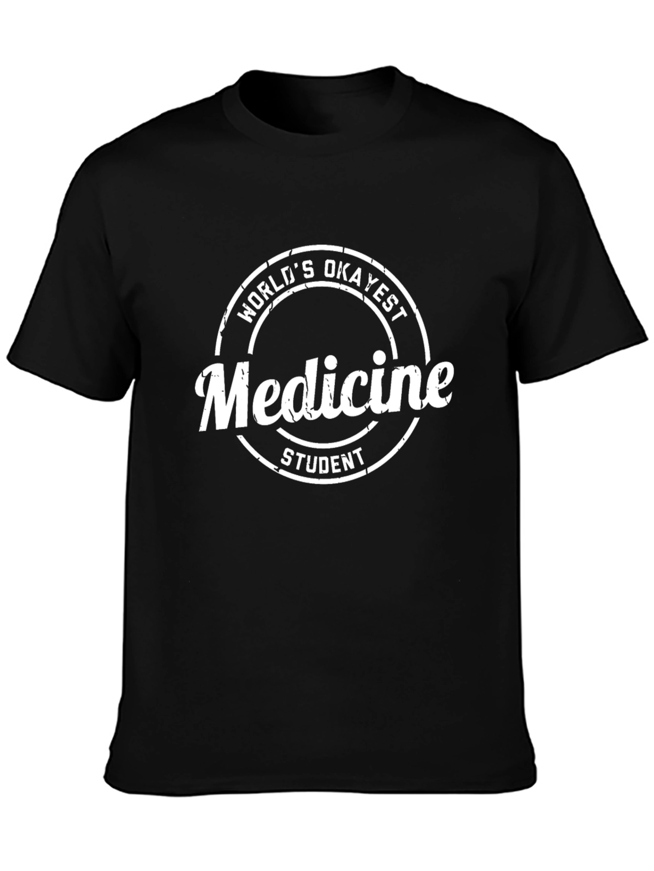 Worlds Okayest Medicine Student Black T-Shirt