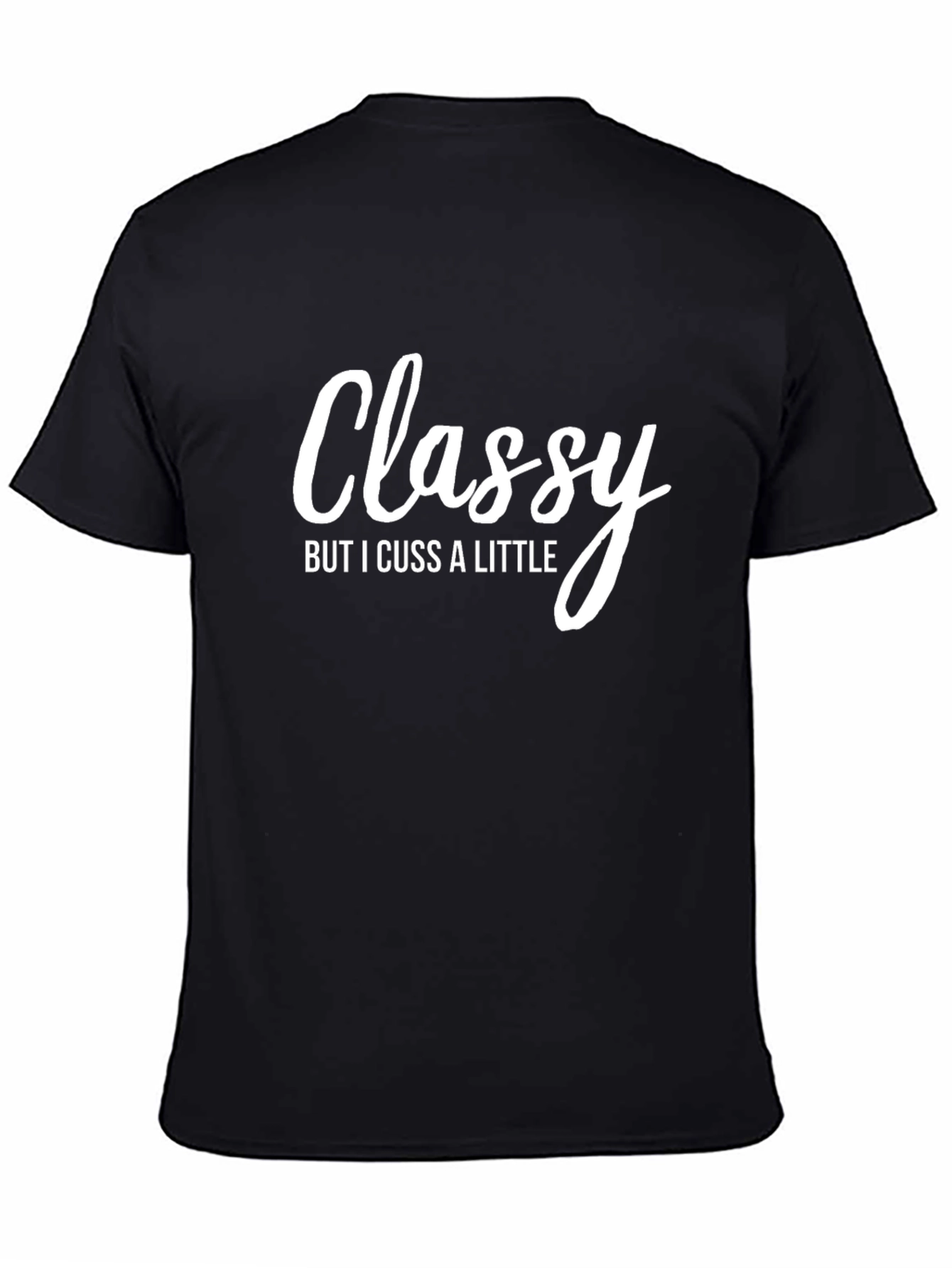 Classy But I Cuss A Little T-Shirt