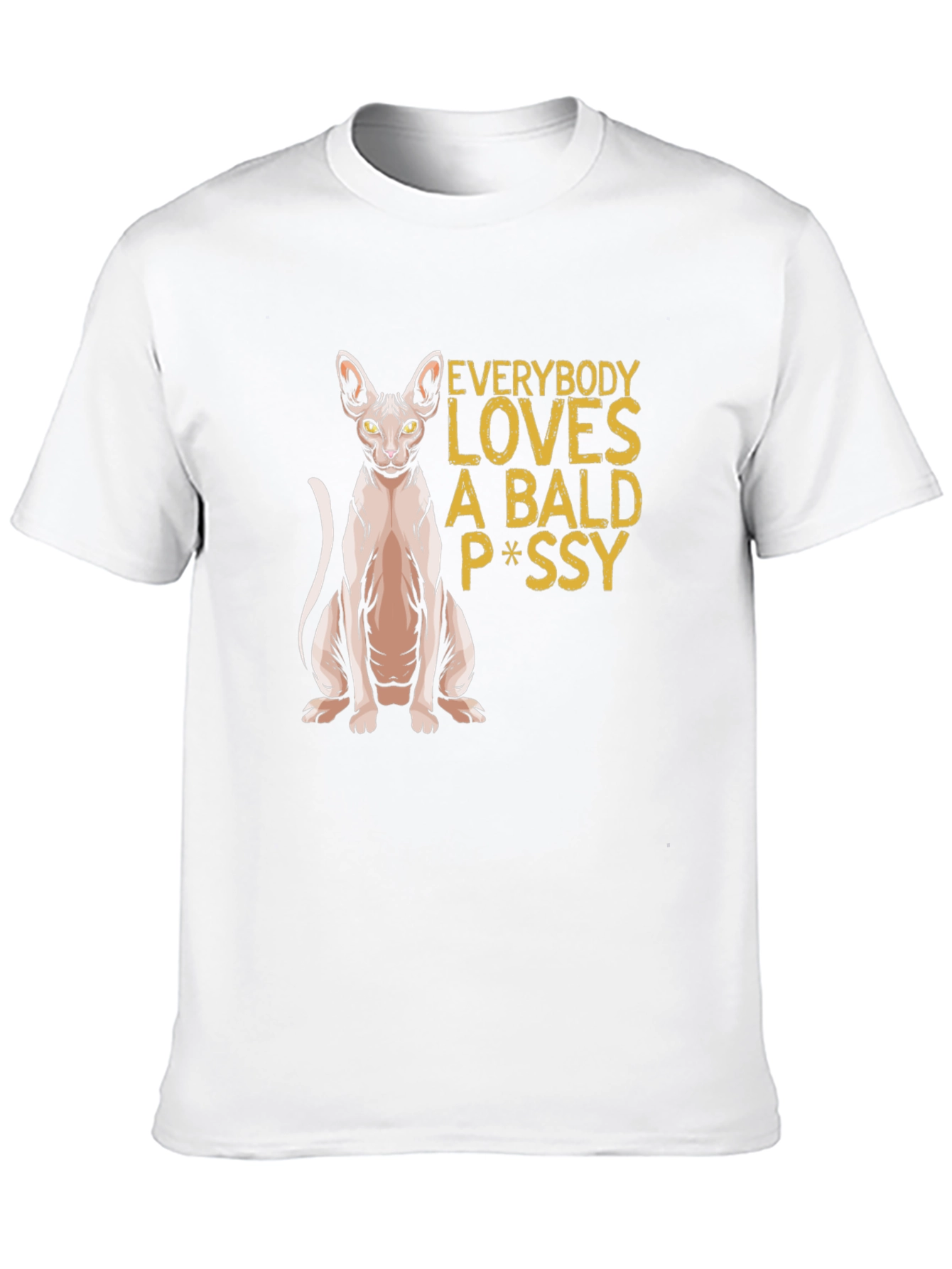 Bald Cat P*ssy T-Shirt - Funny Novelty Tee