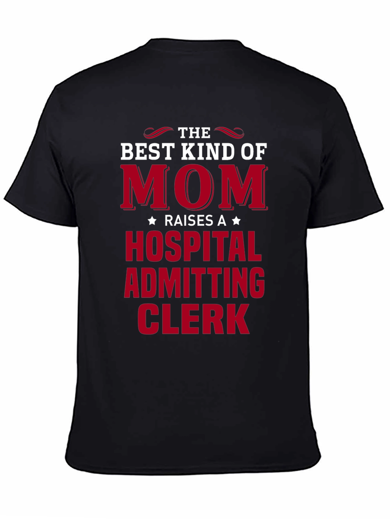 Best Kind of Mom Hospital Admitting Clerk T-Shirt