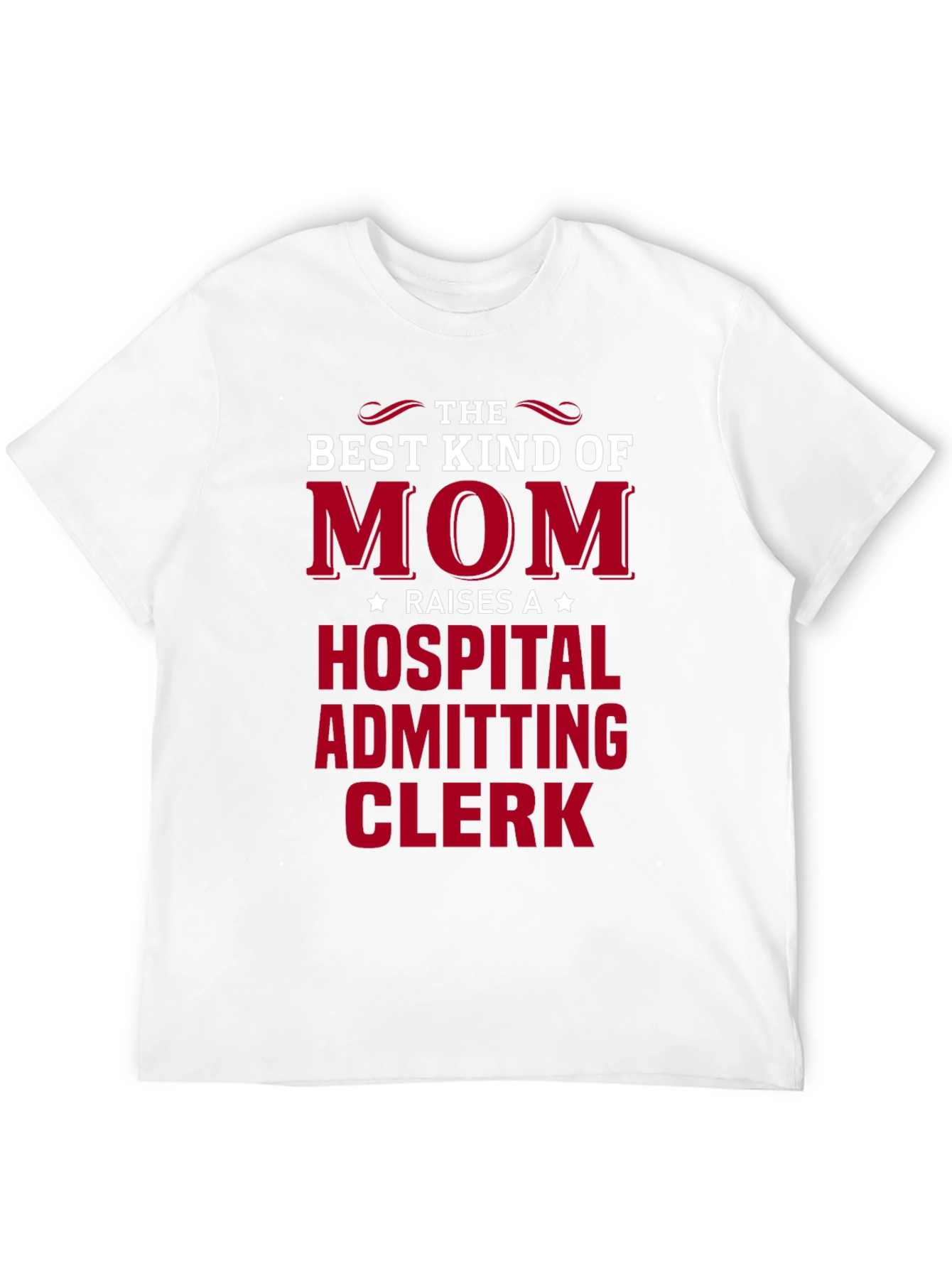 Best Kind of Mom Hospital Admitting Clerk T-Shirt