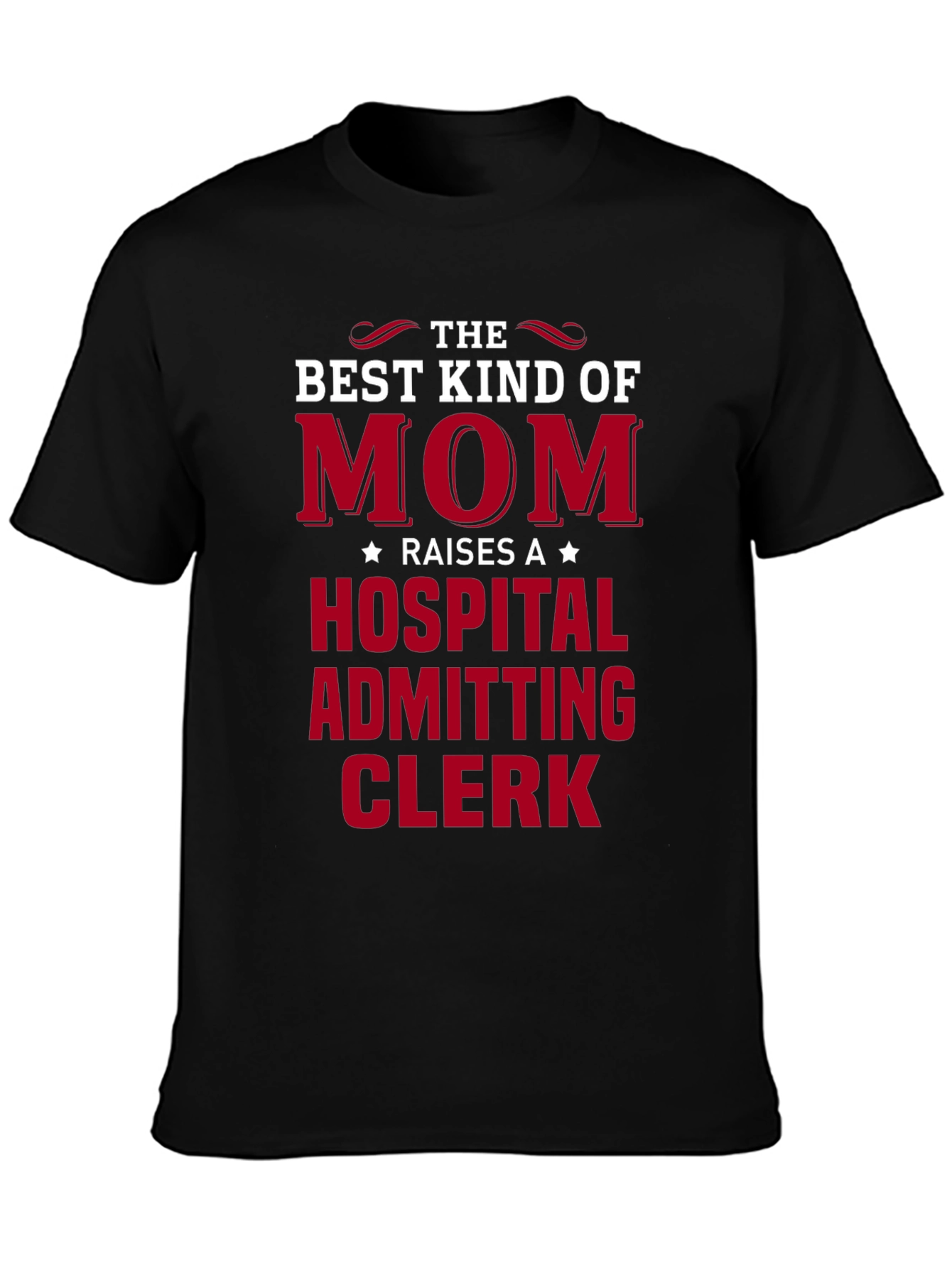 Best Kind of Mom Hospital Admitting Clerk T-Shirt