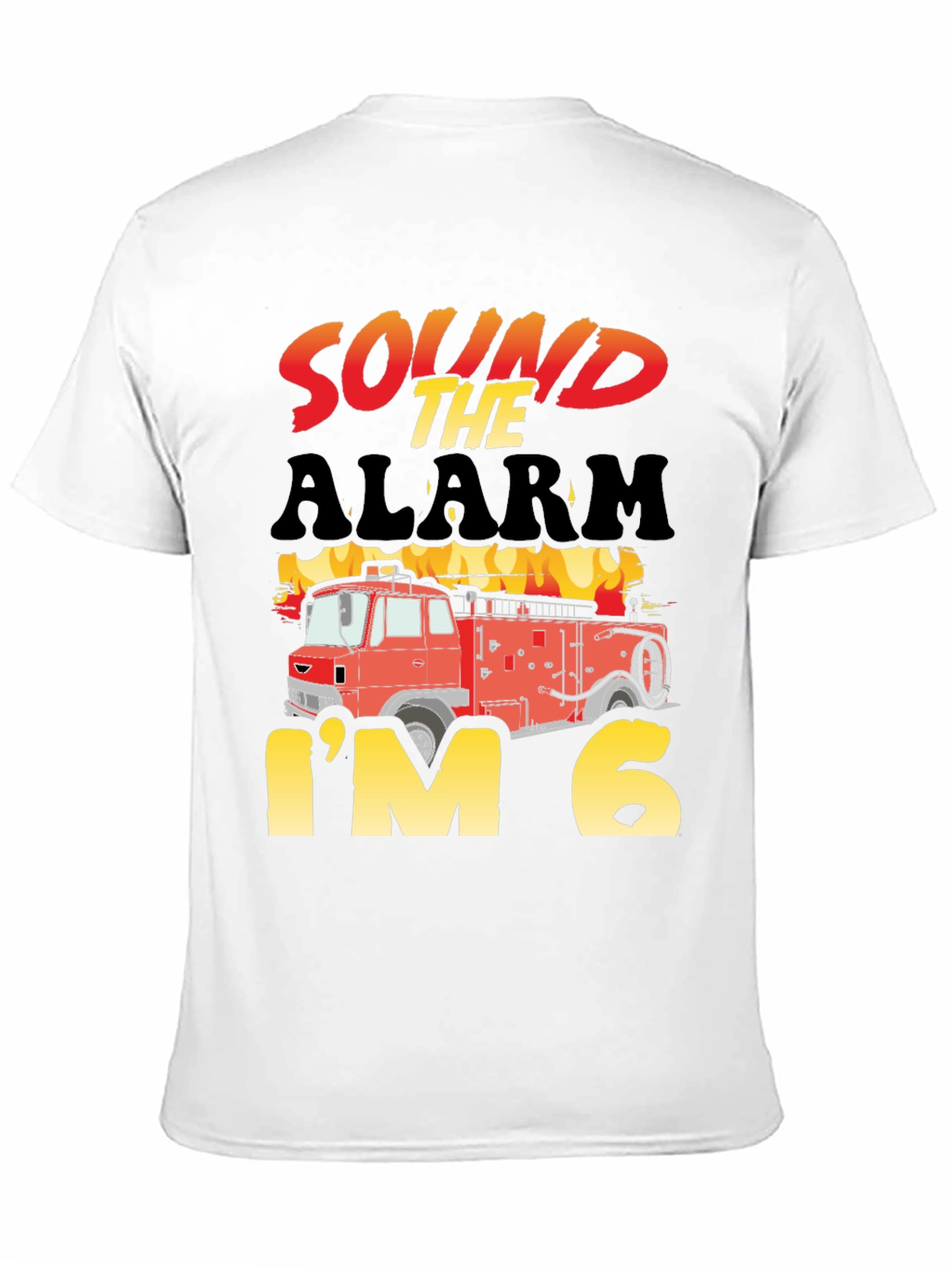 Sound the Alarm Im Six Firetruck Birthday T-Shirt
