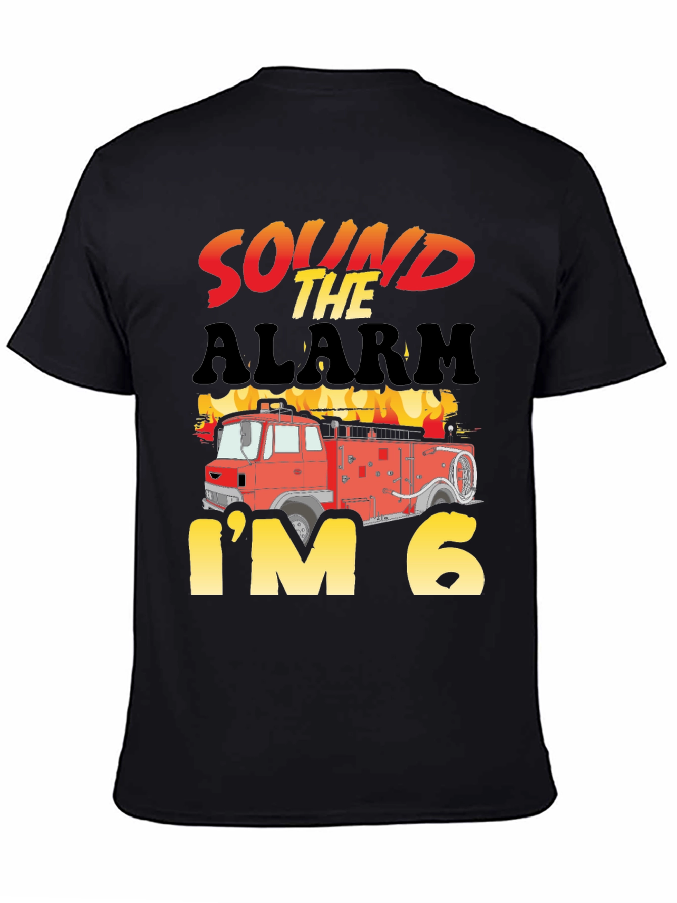 Sound the Alarm Im Six Firetruck Birthday T-Shirt
